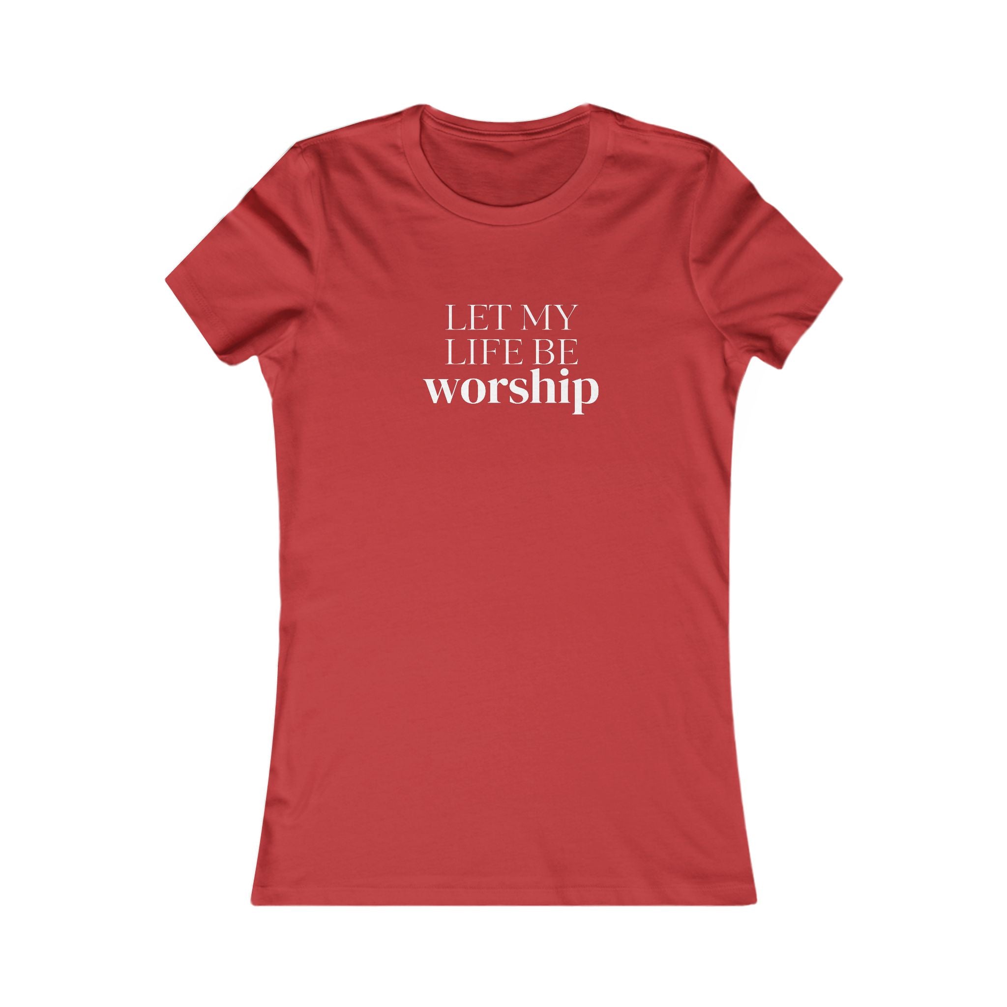 Let My Life Be Worship Women’s Tee — Christian Faith Graphic Shirt