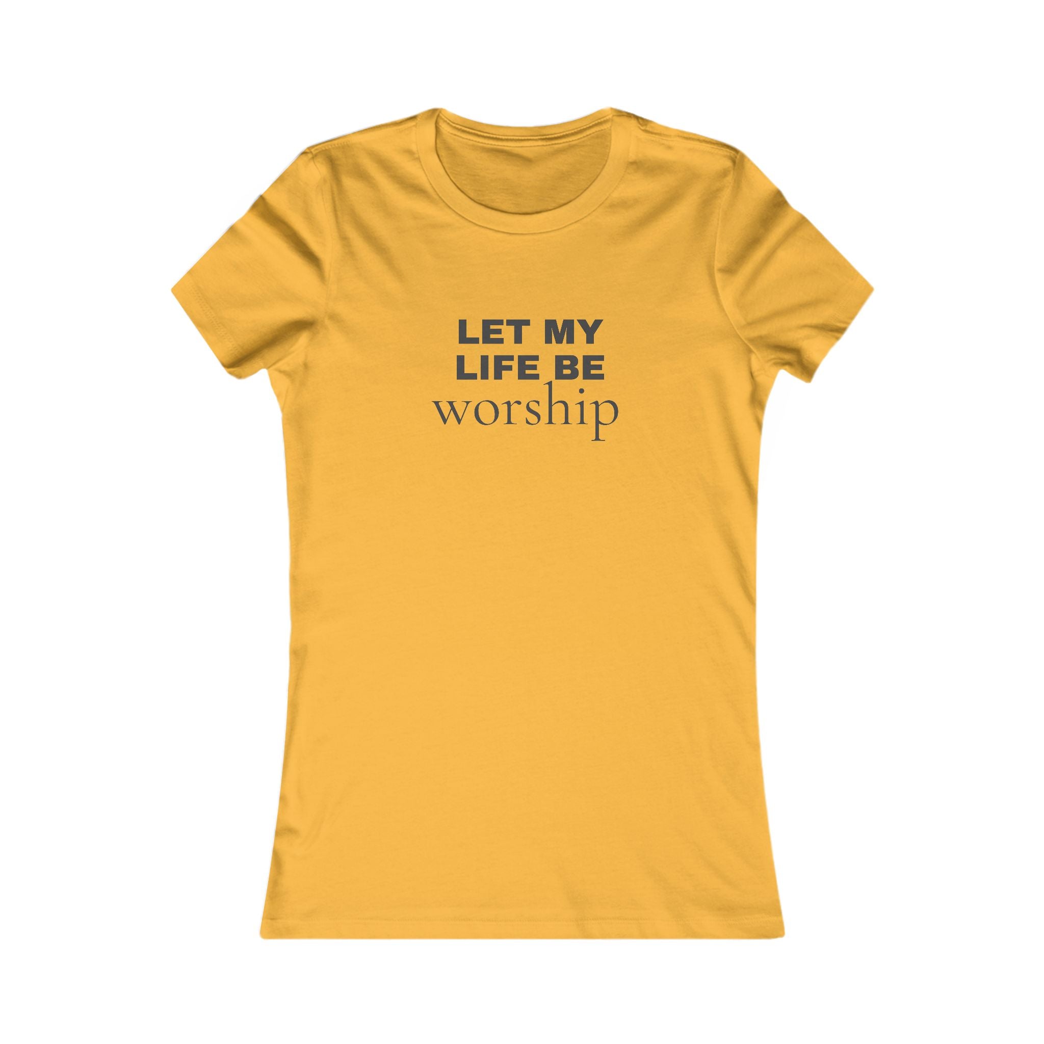 Let My Life Be Worship Women's Tee — Christian Faith Inspirational Shirt