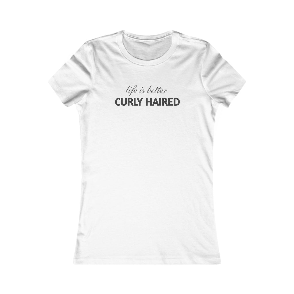 Life Is Better Curly Haired T-Shirt — Women's Curly Hair Pride Tee