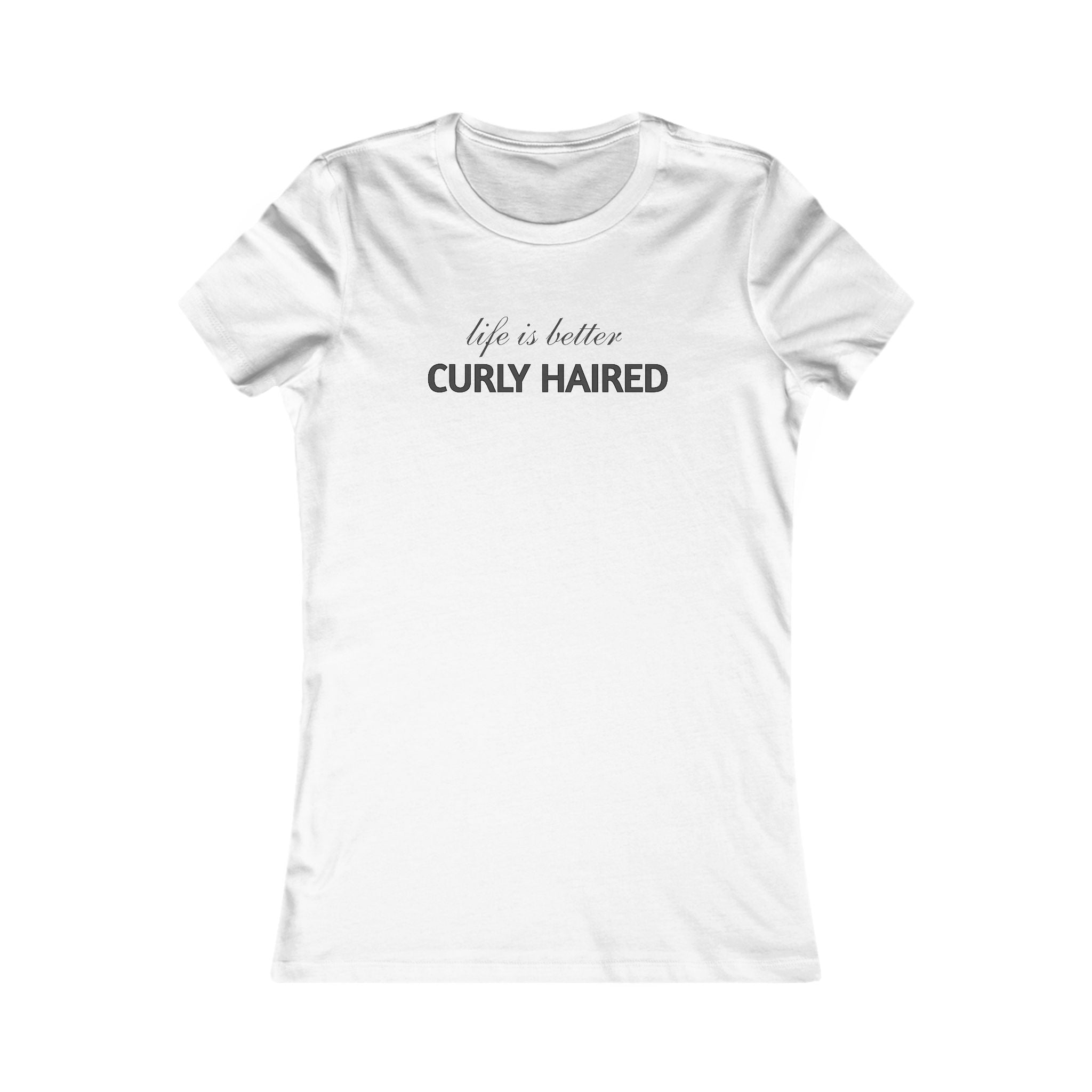 Life Is Better Curly Haired T-Shirt — Women's Curly Hair Pride Tee