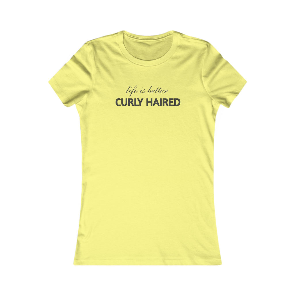 Life Is Better Curly Haired T-Shirt — Women's Curly Hair Pride Tee