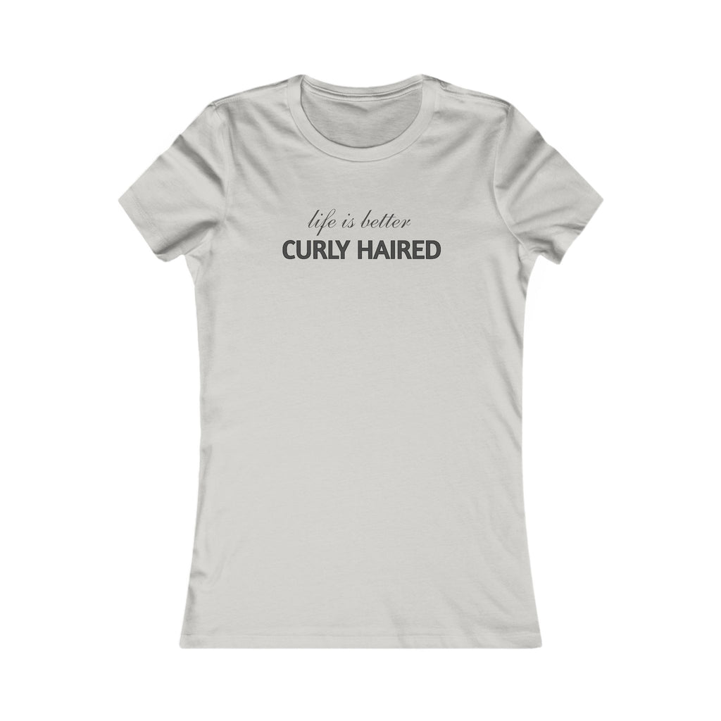 Life Is Better Curly Haired T-Shirt — Women's Curly Hair Pride Tee