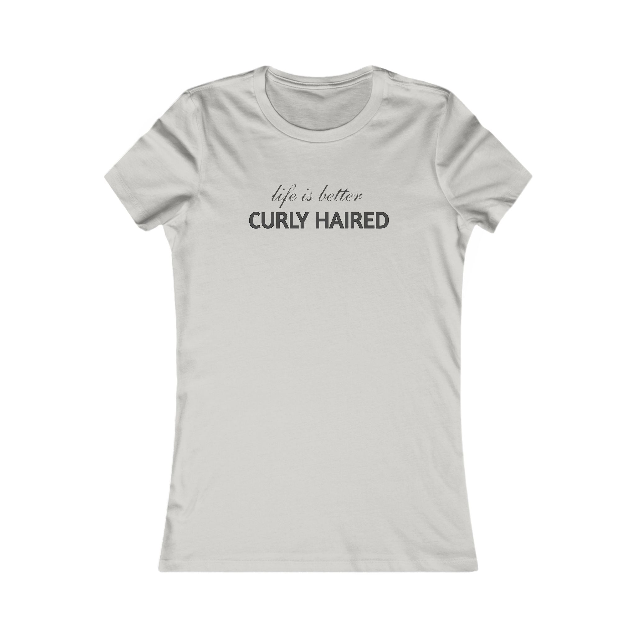Life Is Better Curly Haired T-Shirt — Women's Curly Hair Pride Tee