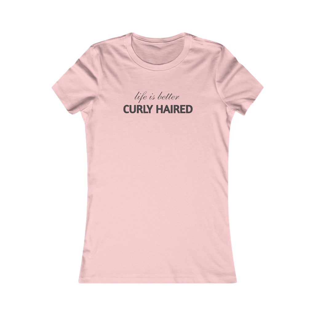 Life Is Better Curly Haired T-Shirt — Women's Curly Hair Pride Tee
