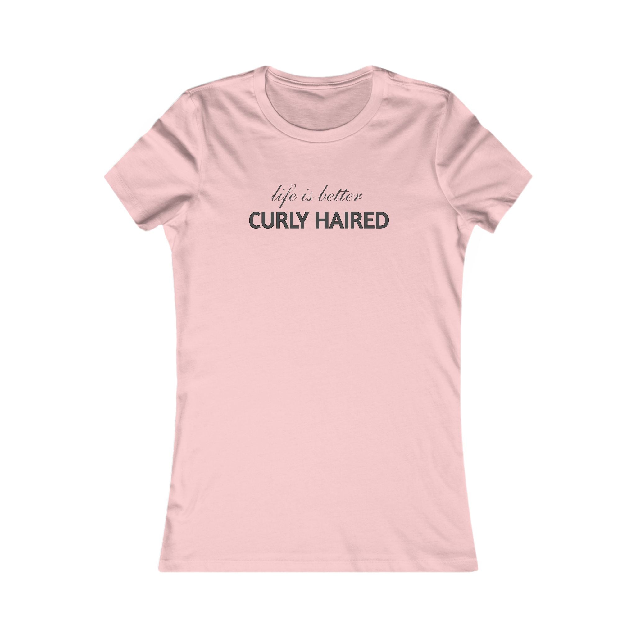 Life Is Better Curly Haired T-Shirt — Women's Curly Hair Pride Tee