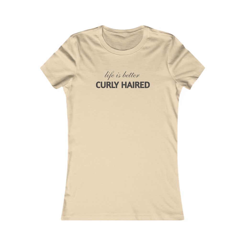 Life Is Better Curly Haired T-Shirt — Women's Curly Hair Pride Tee
