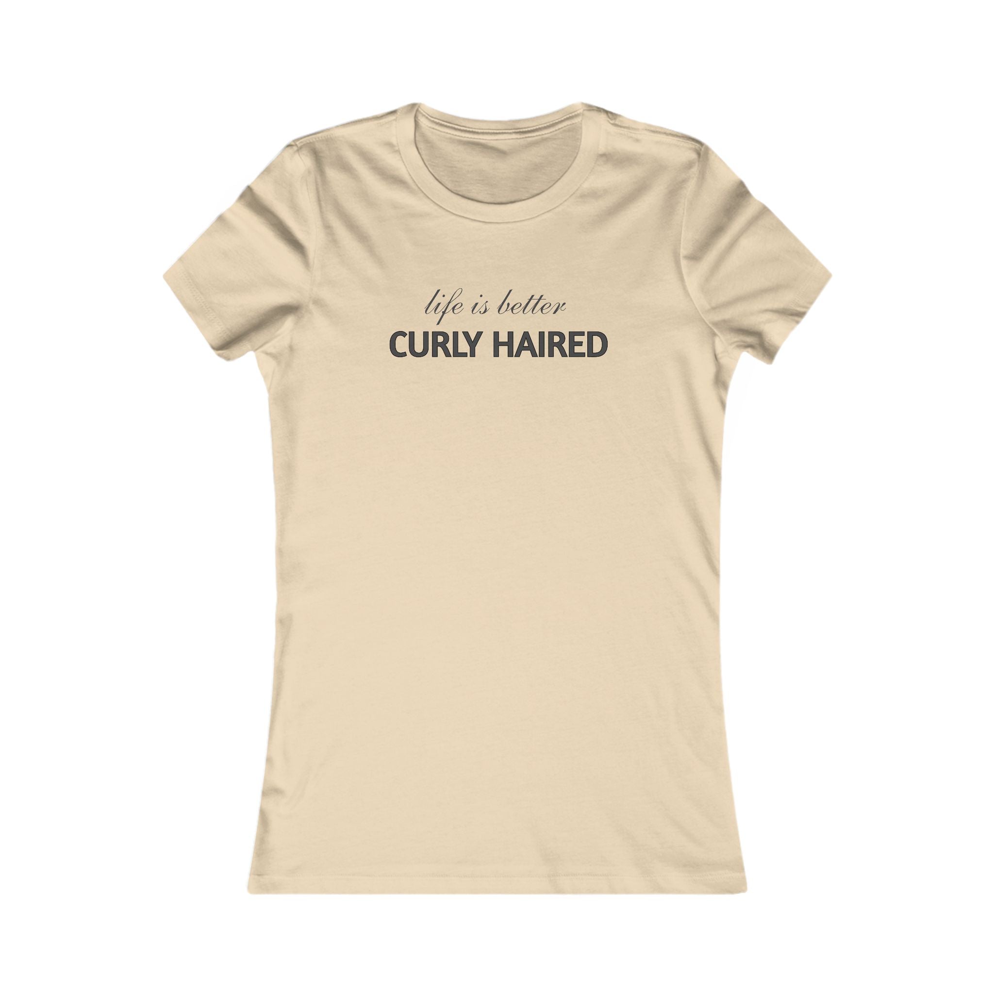 Life Is Better Curly Haired T-Shirt — Women's Curly Hair Pride Tee