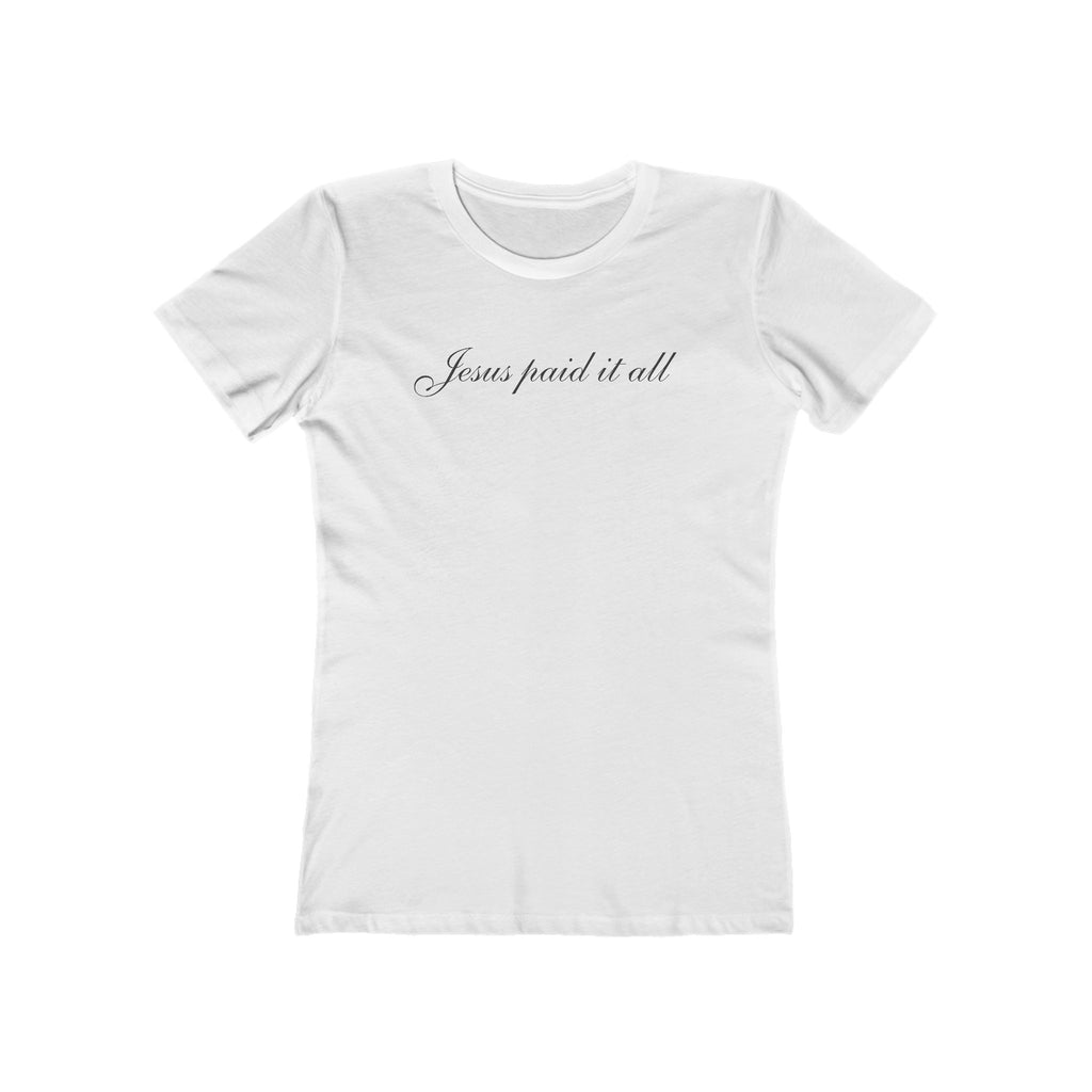 Christian "Jesus Paid It All" Boyfriend Tee for Women