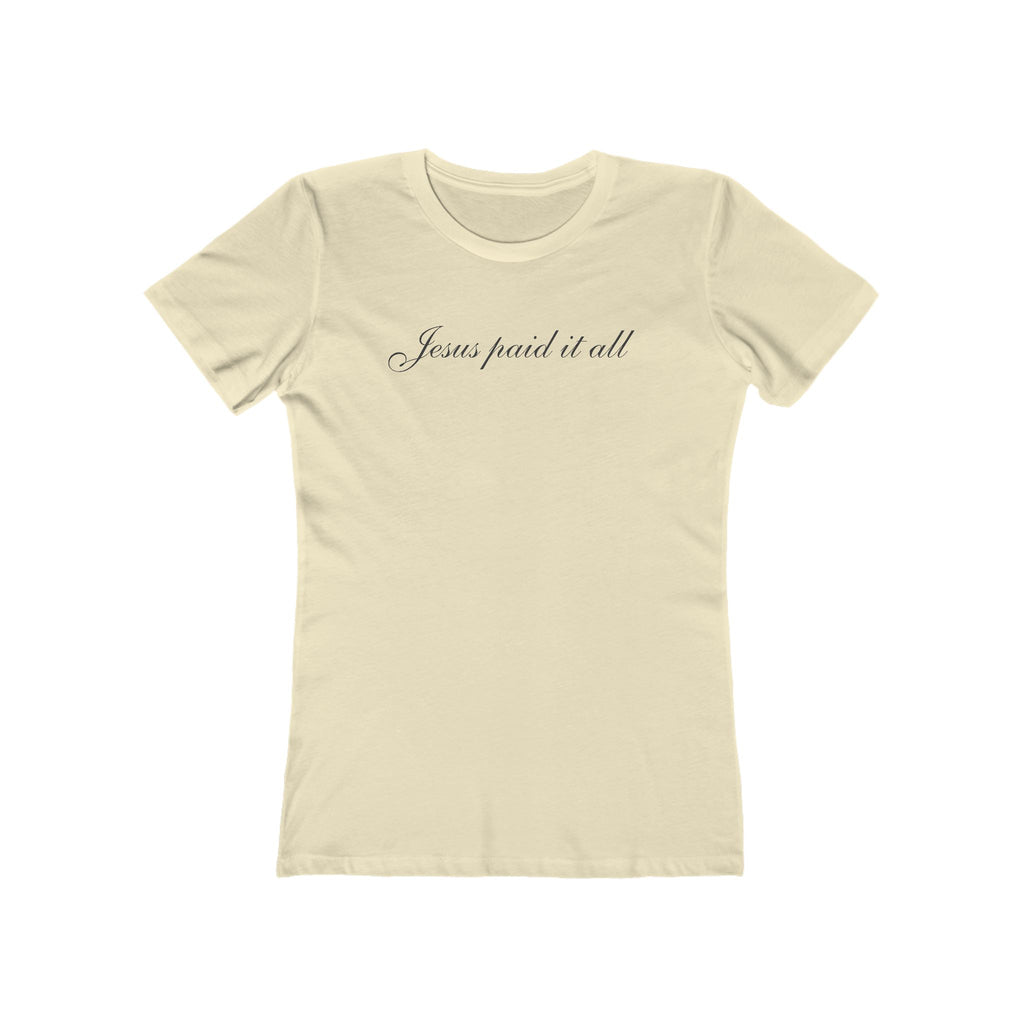 Christian "Jesus Paid It All" Boyfriend Tee for Women