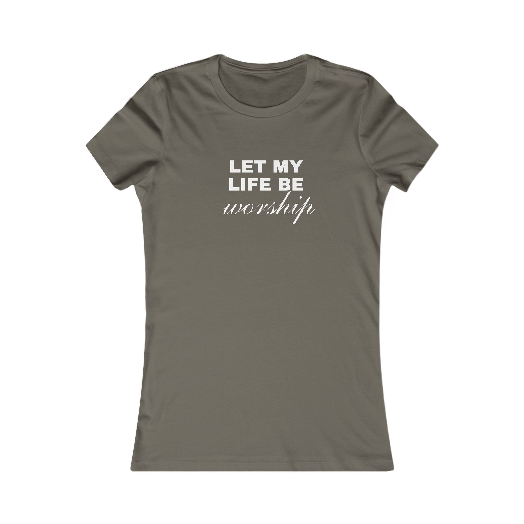 Let My Life Be Worship Women's Tee — Christian Faith Inspirational Shirt