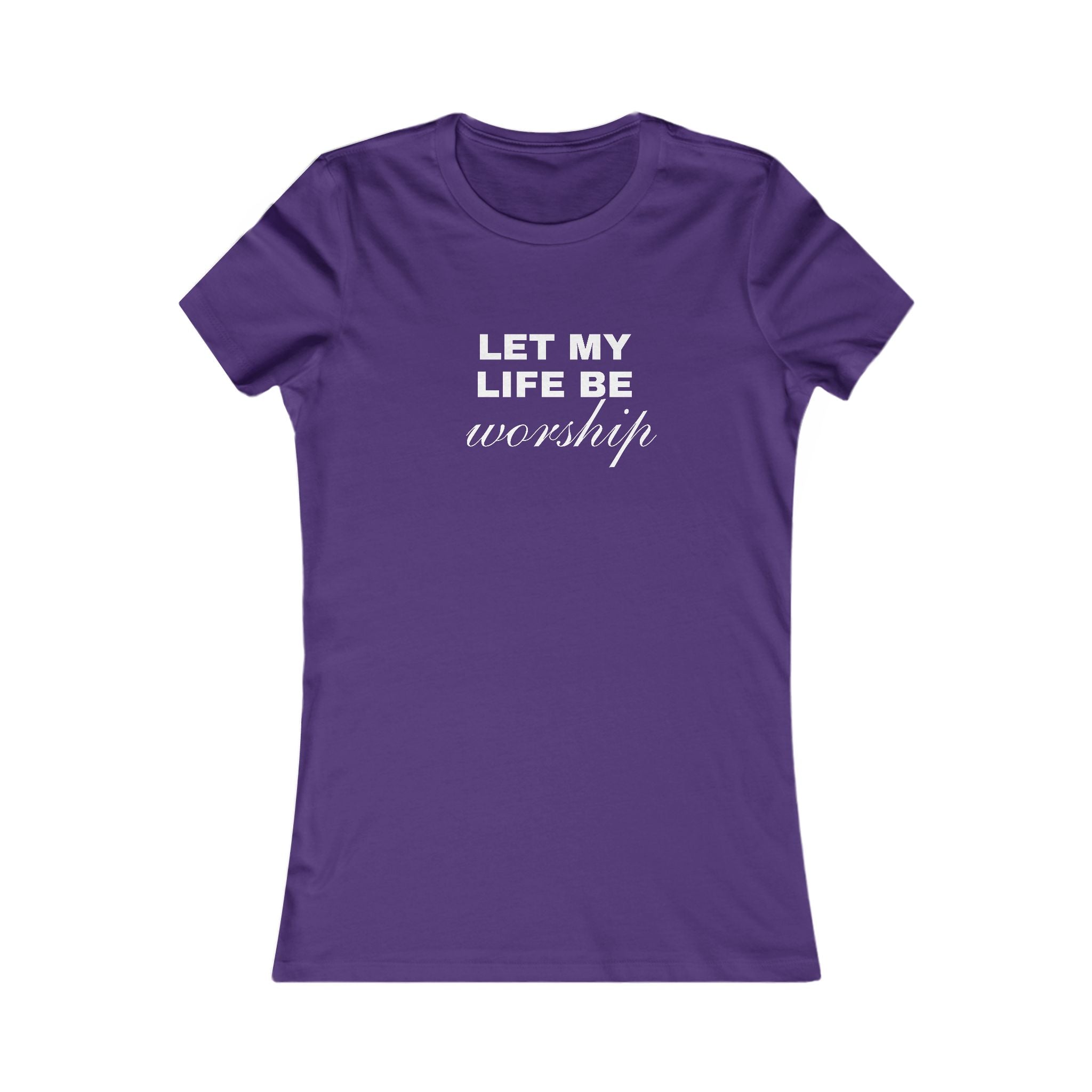 Let My Life Be Worship Women's Tee — Christian Faith Inspirational Shirt
