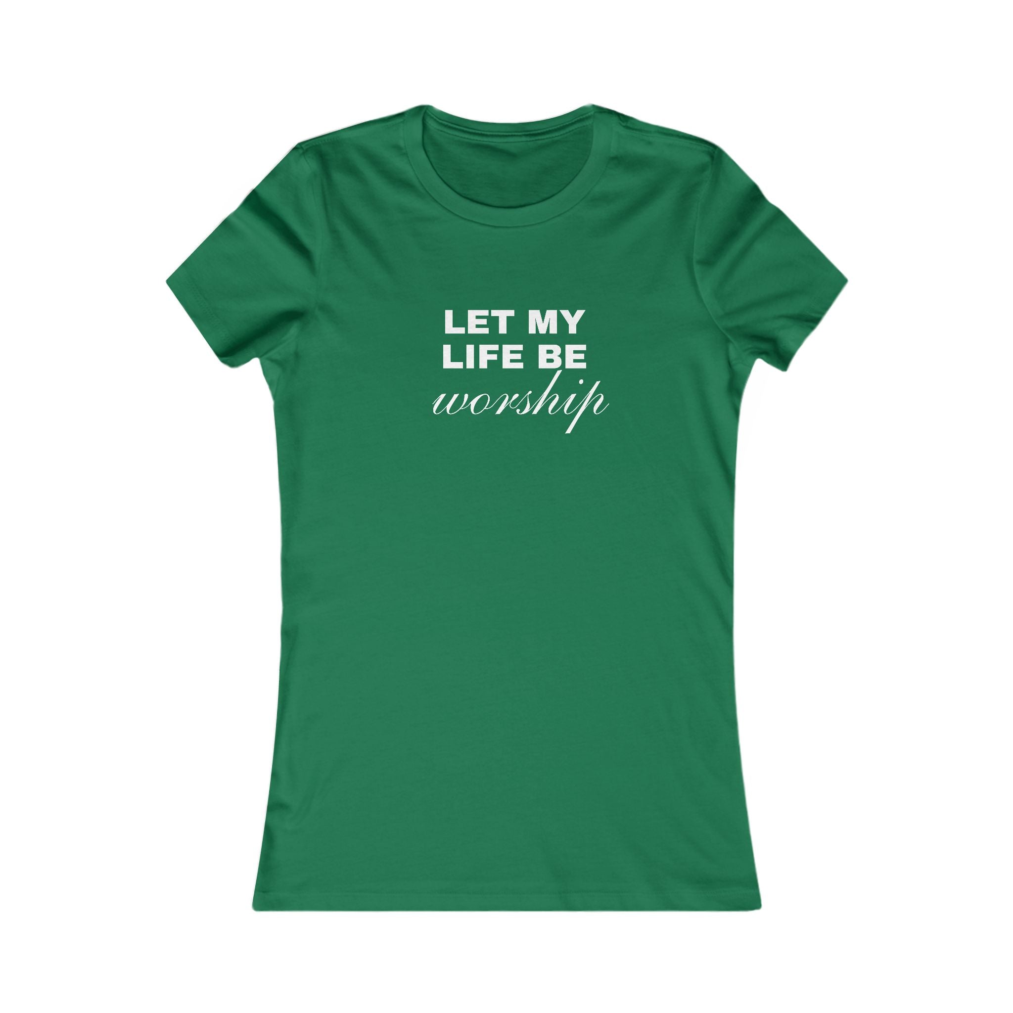 Let My Life Be Worship Women's Tee — Christian Faith Inspirational Shirt