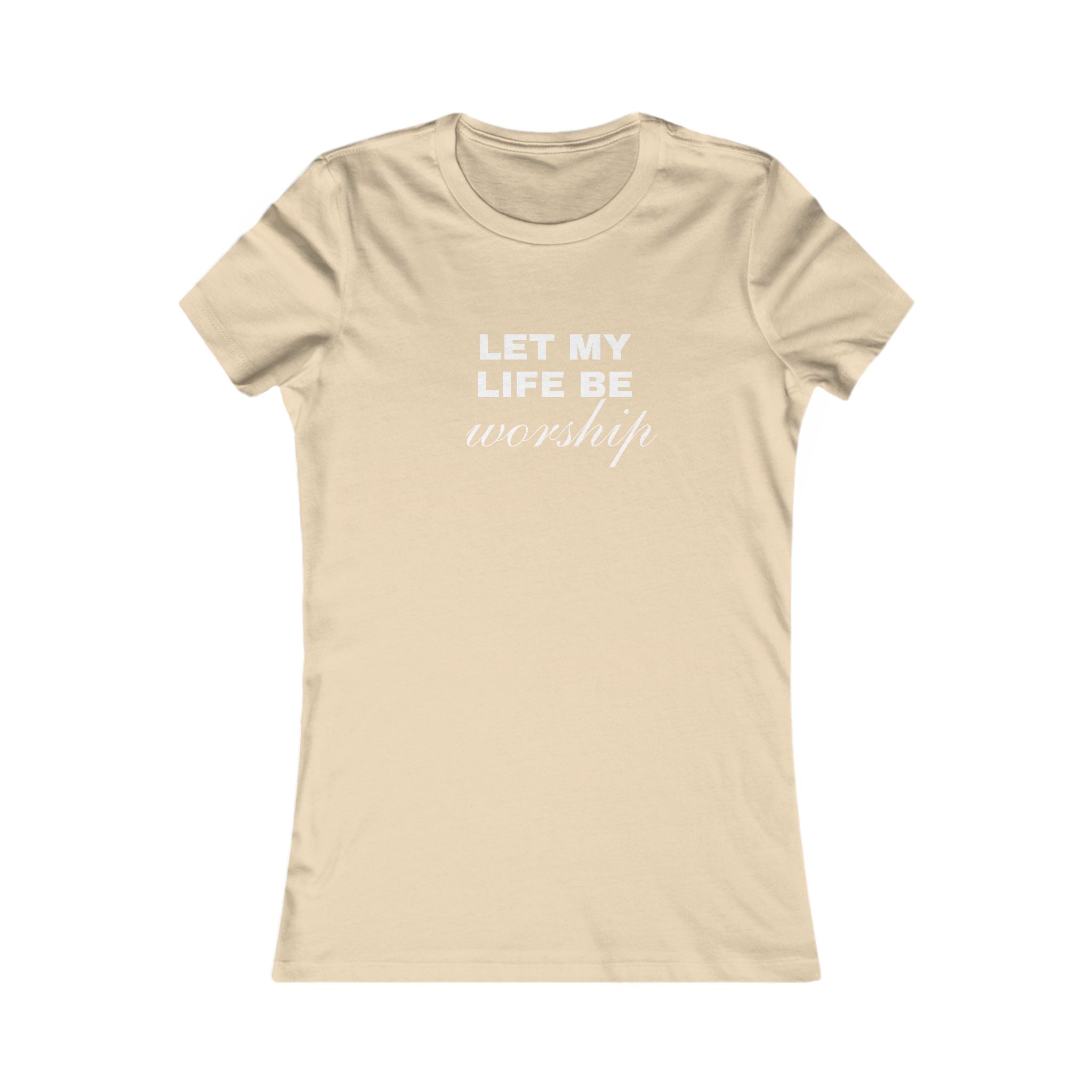 Let My Life Be Worship Women's Tee — Christian Faith Inspirational Shirt