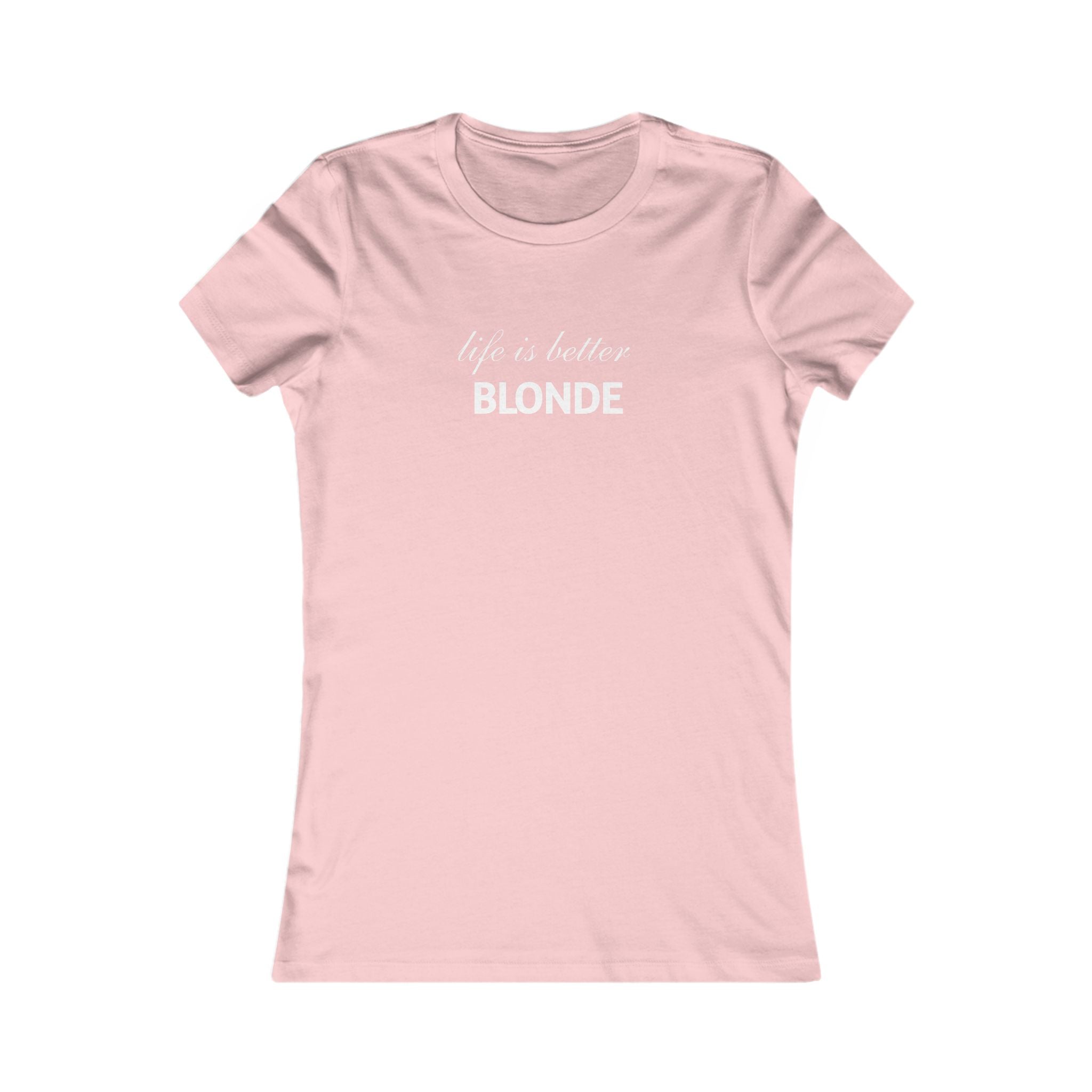 Life Is Better Blonde Women's Tee