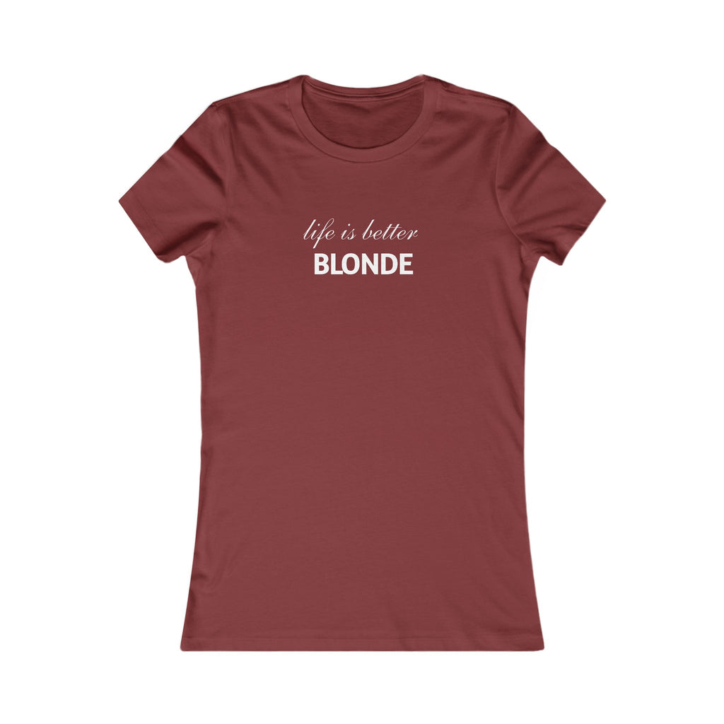 Life Is Better Blonde Women's Tee