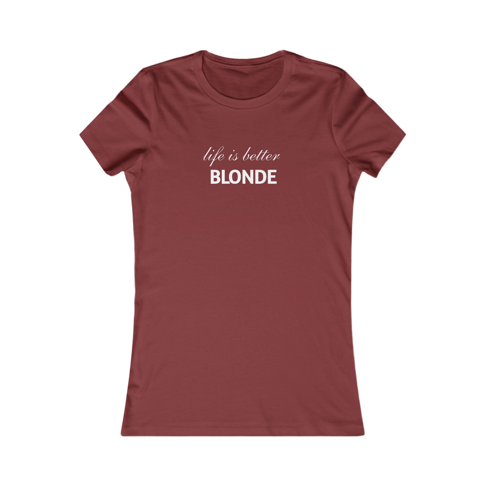 Life Is Better Blonde Women's Tee