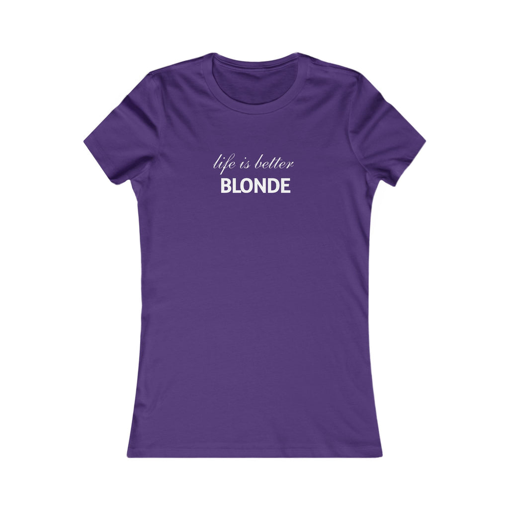 Life Is Better Blonde Women's Tee