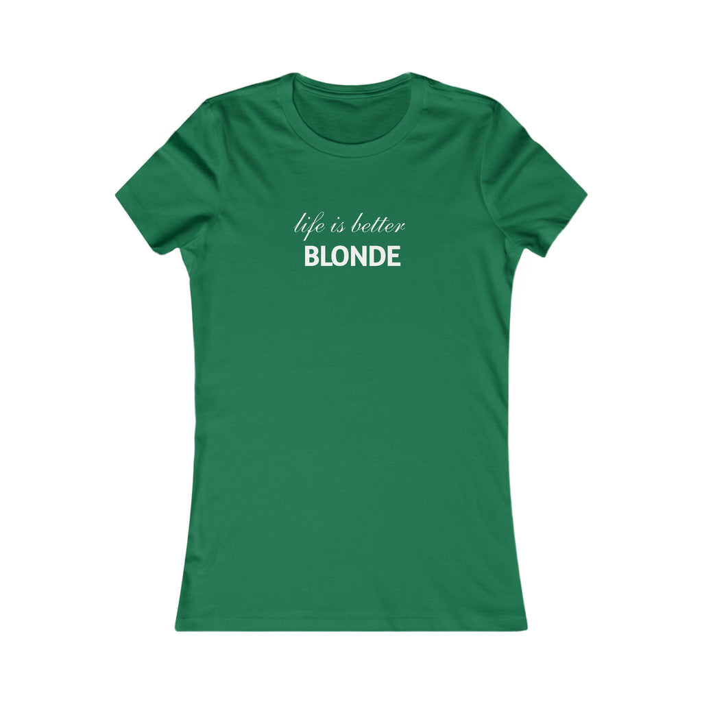 Life Is Better Blonde Women's Tee
