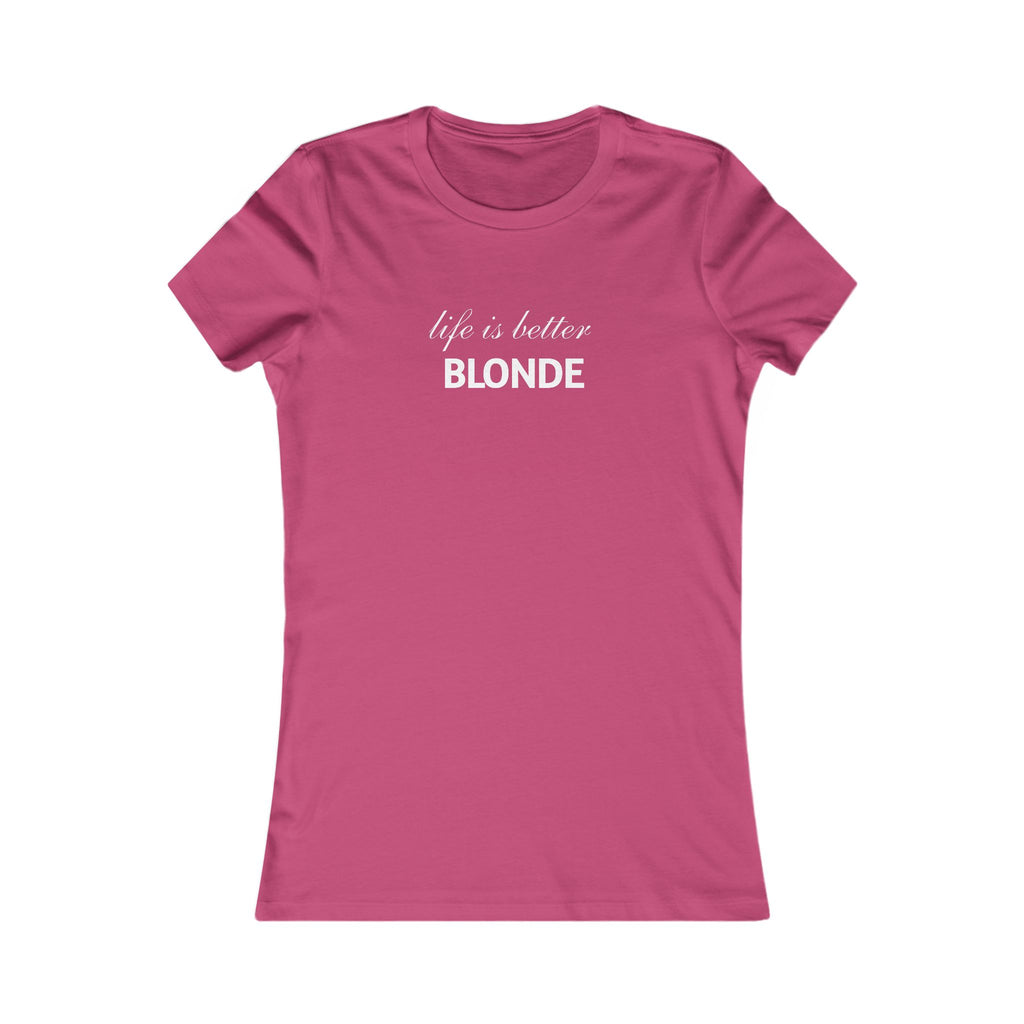 Life Is Better Blonde Women's Tee