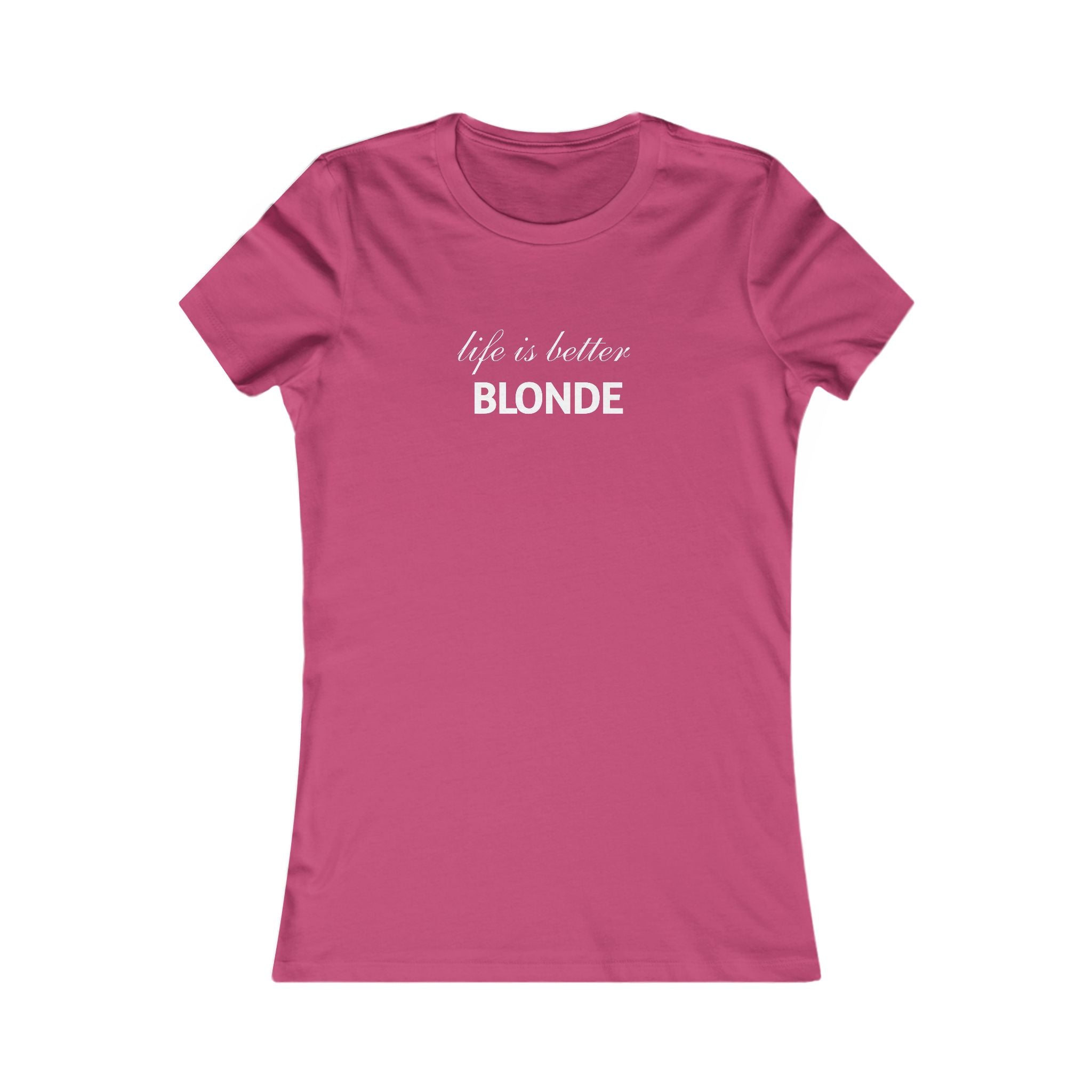 Life Is Better Blonde Women's Tee