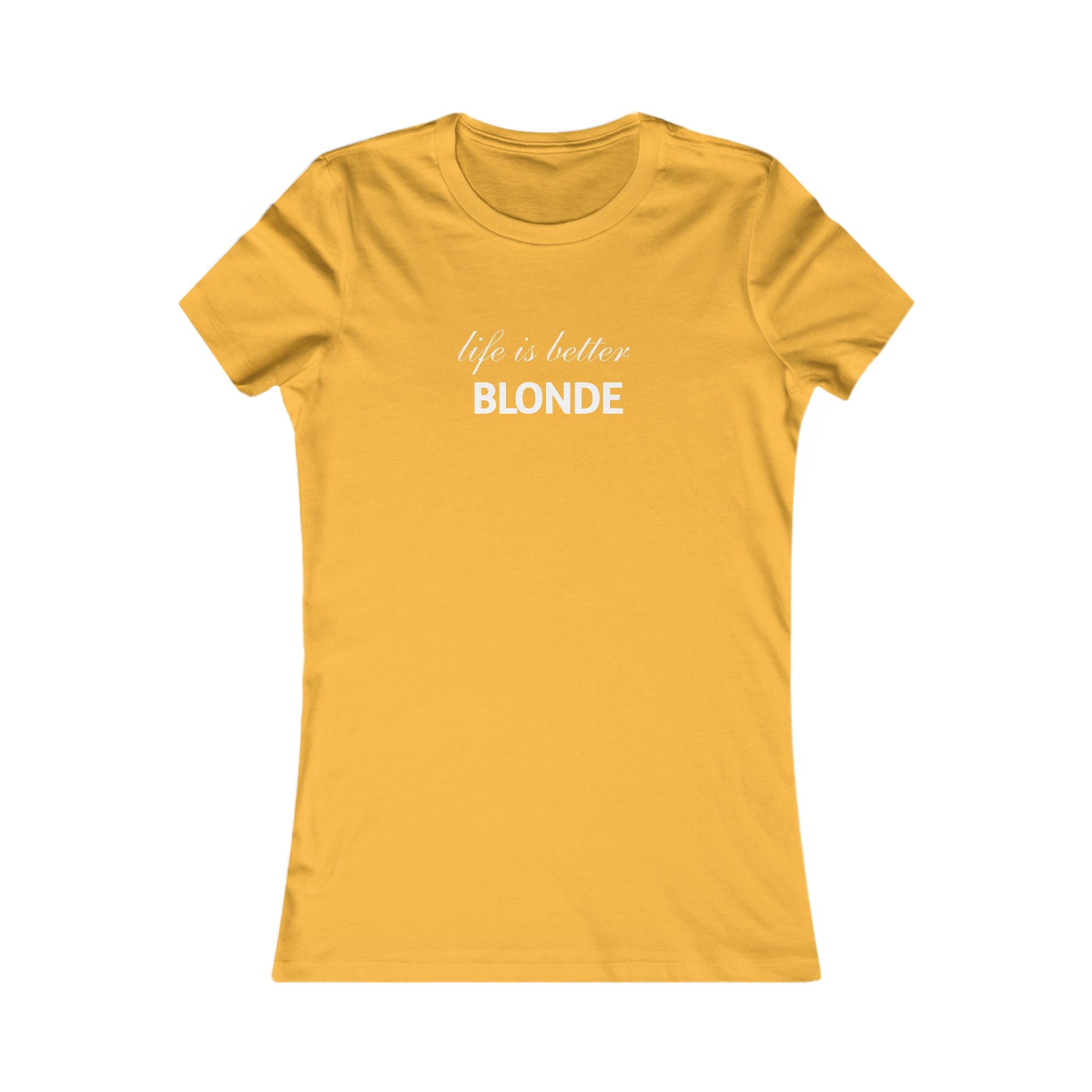 Life Is Better Blonde Women's Tee