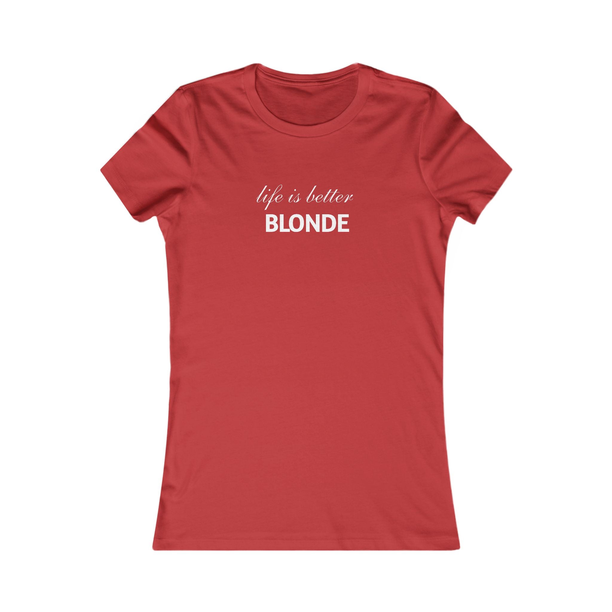 Life Is Better Blonde Women's Tee