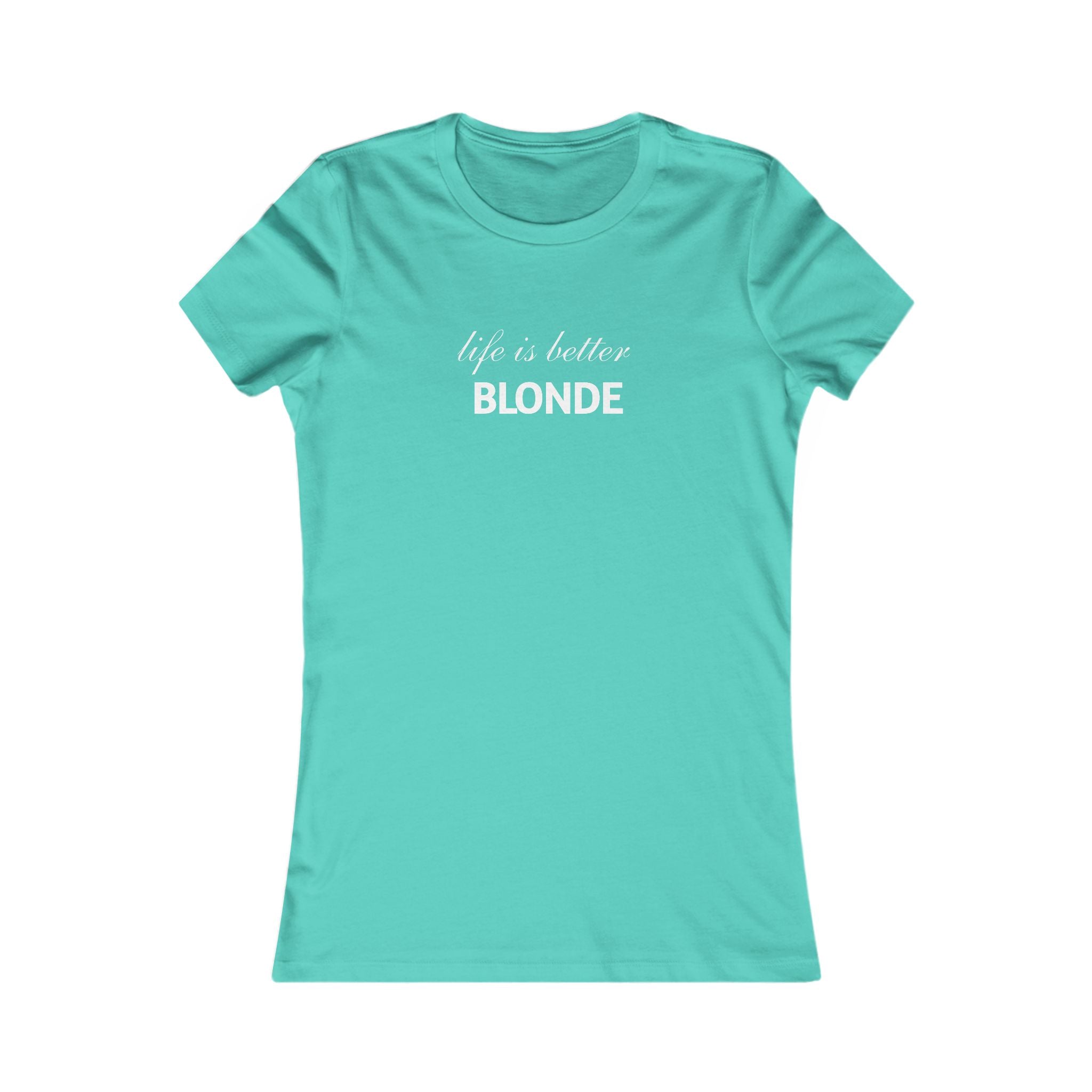 Life Is Better Blonde Women's Tee