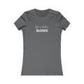 Life Is Better Blonde Women's Tee