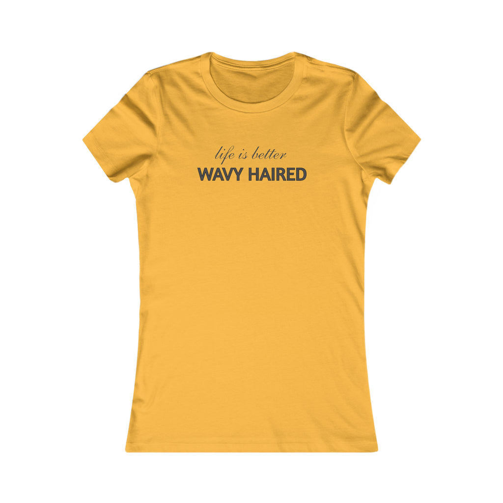 Life Is Better Wavy Haired Tee