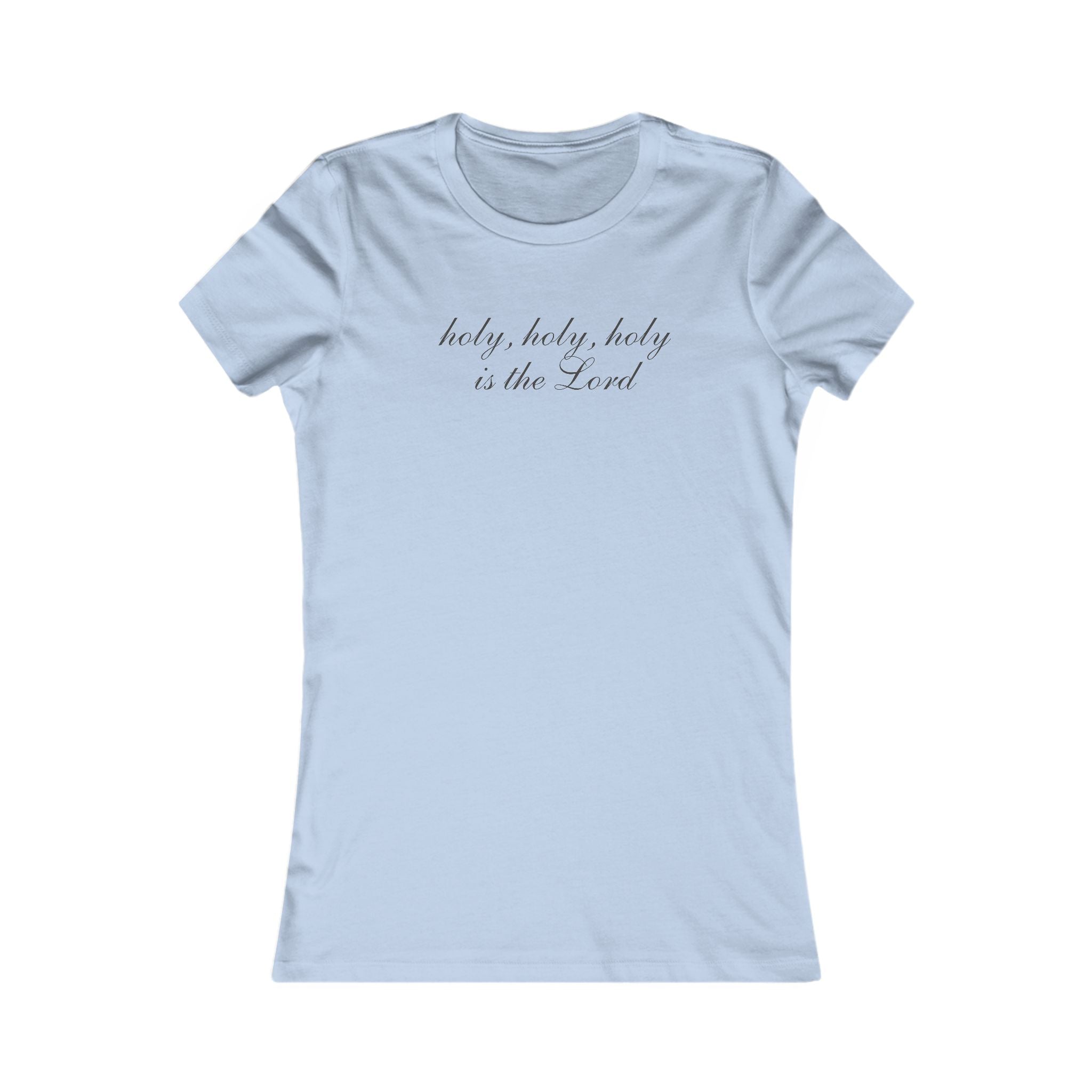 Women's Tee — "holy, holy, holy is the Lord" Script Christian Shirt