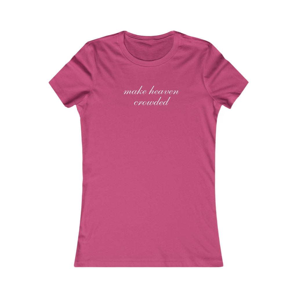 Make Heaven Crowded Women's Tee