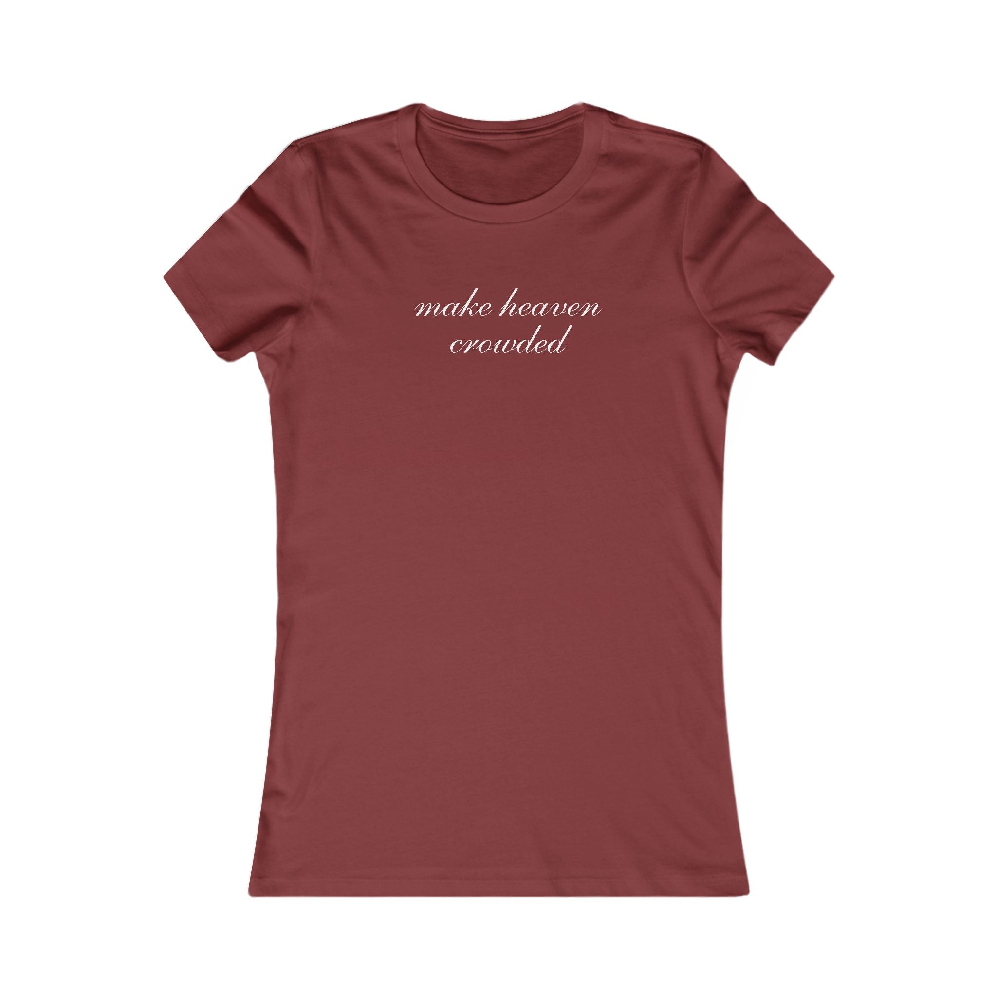 Make Heaven Crowded Women's Tee