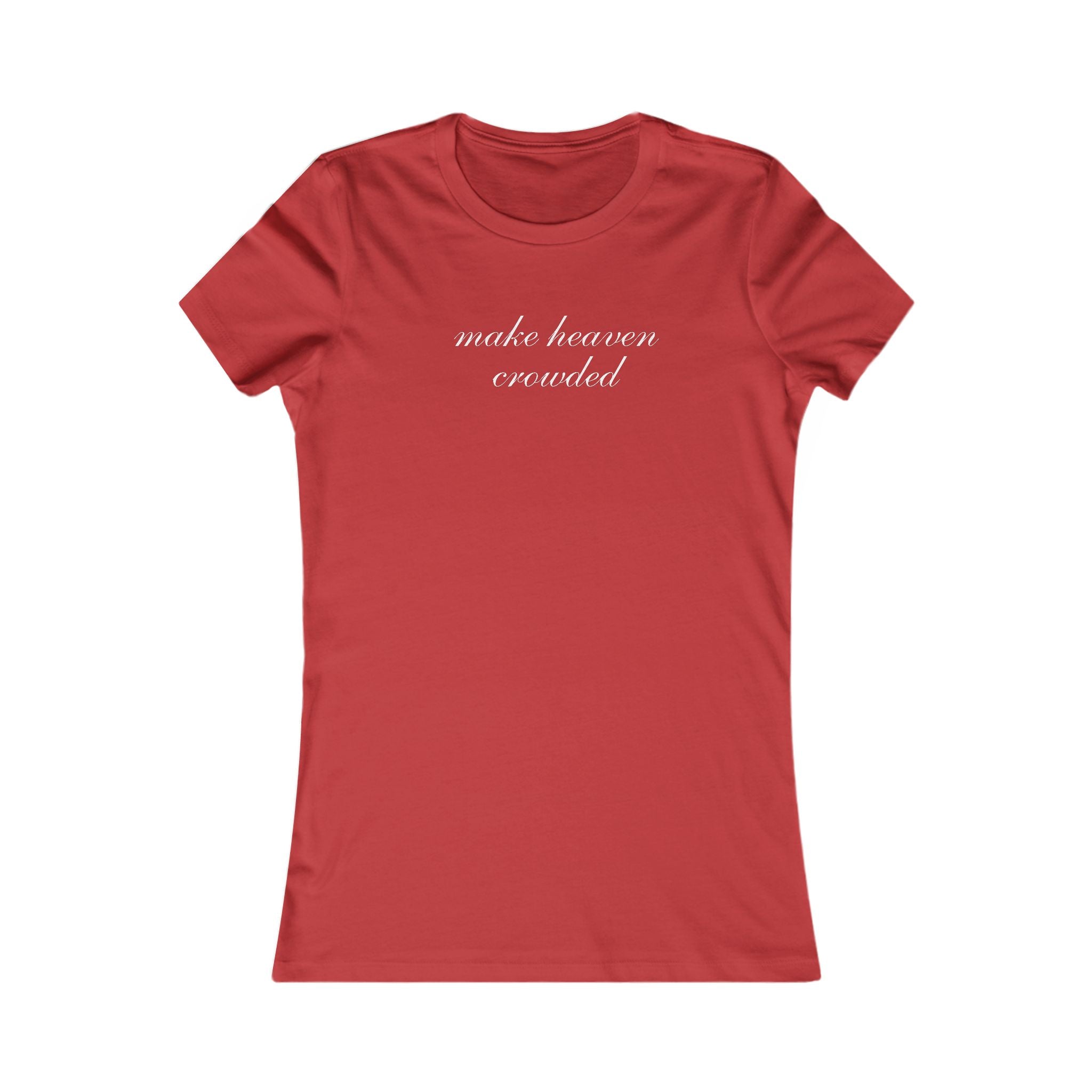 Make Heaven Crowded Women's Tee