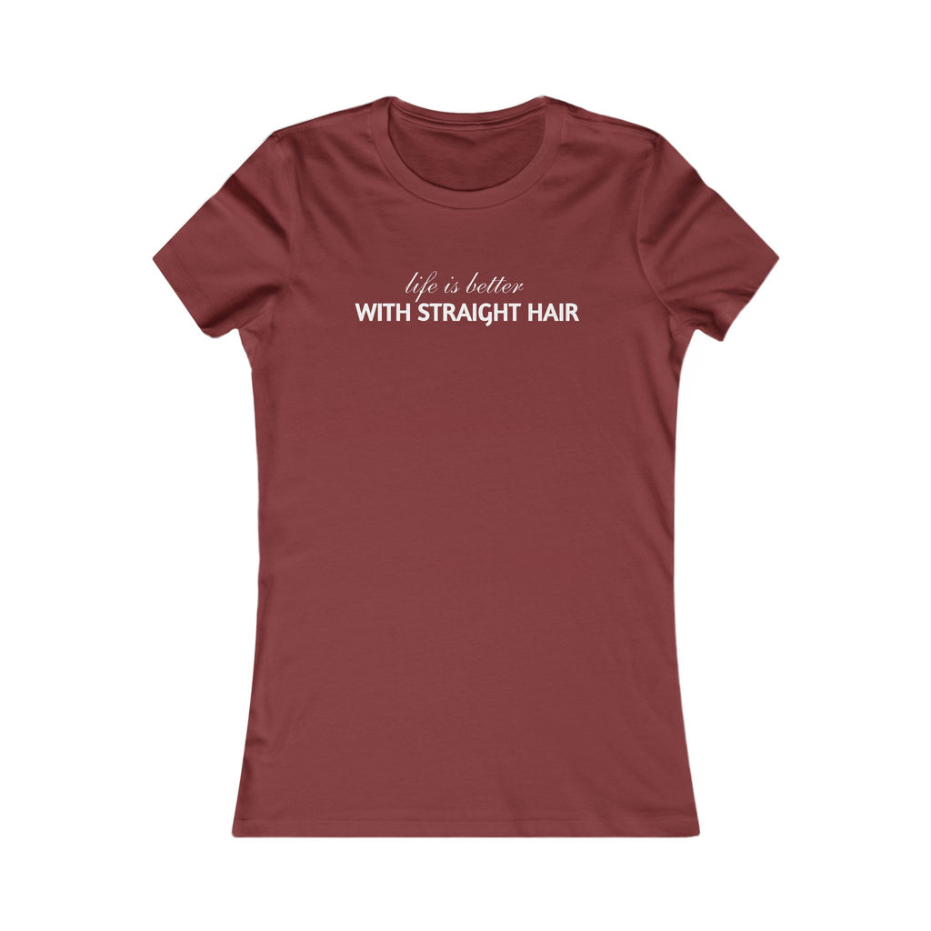 Women's Tee — "Life is Better With Straight Hair" Graphic Shirt