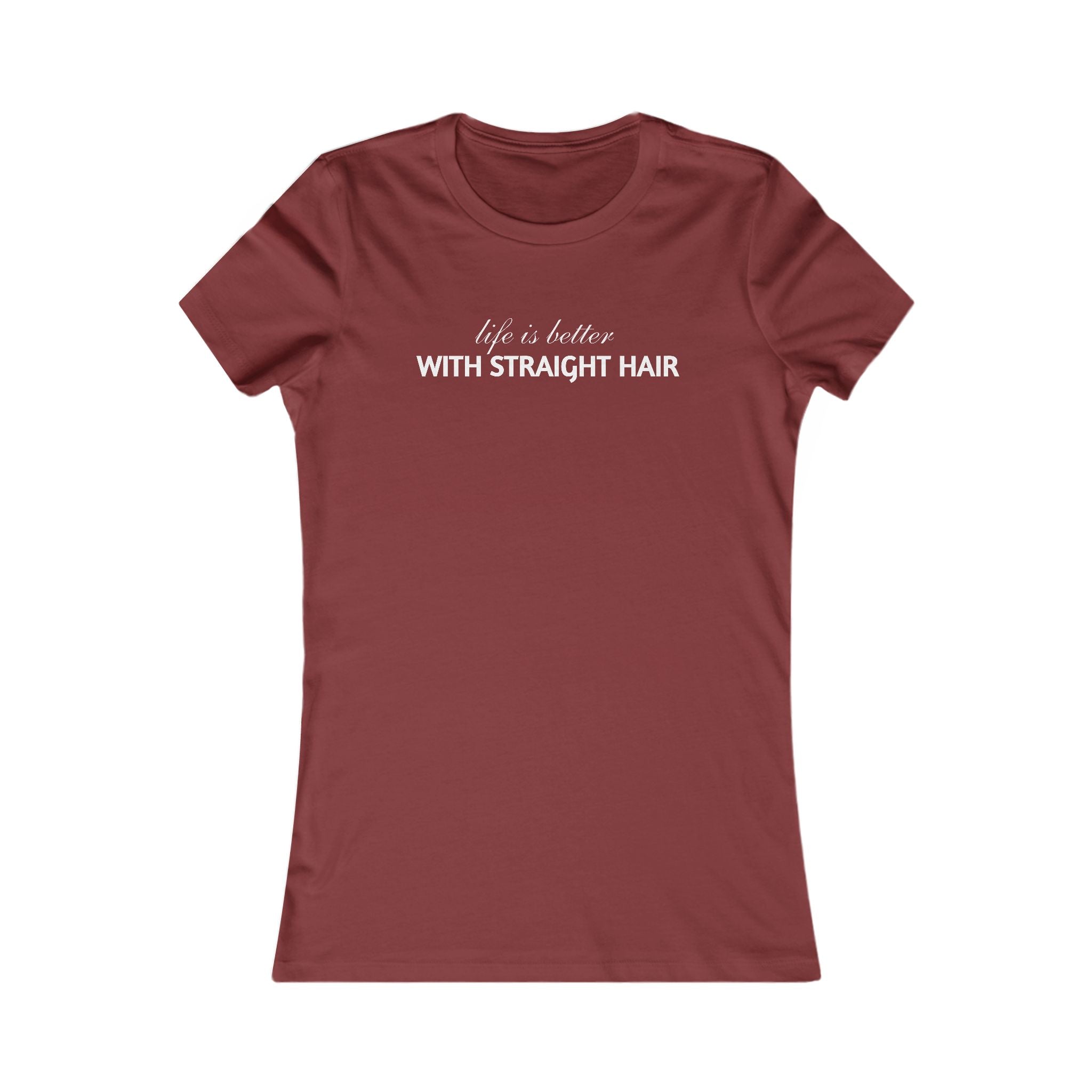 Women's Tee — "Life is Better With Straight Hair" Graphic Shirt