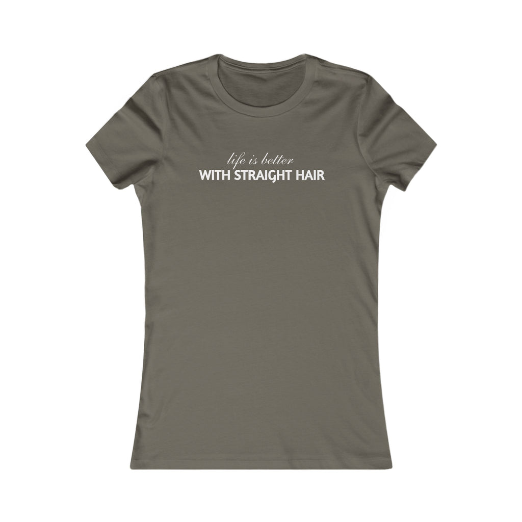 Women's Tee — "Life is Better With Straight Hair" Graphic Shirt