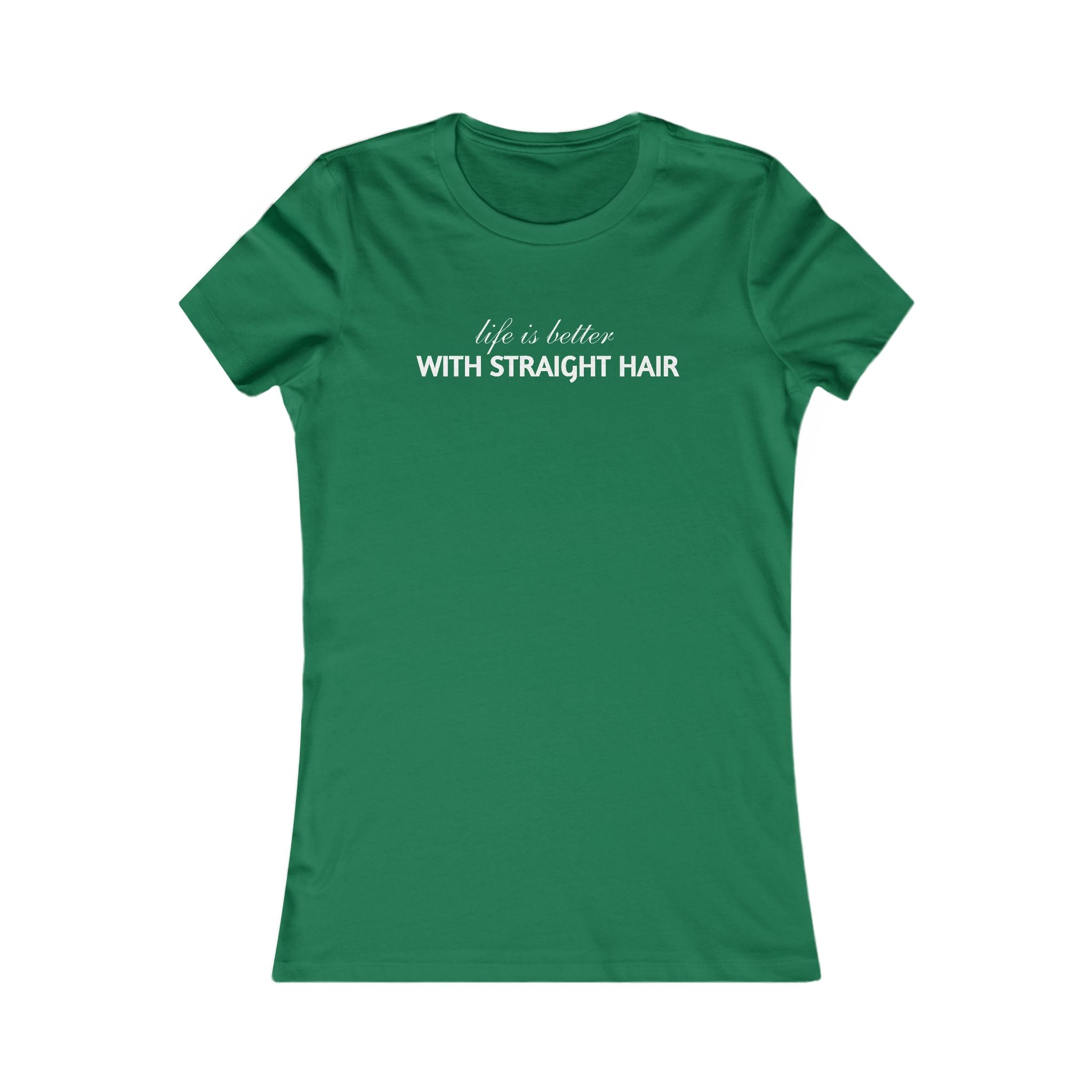 Women's Tee — "Life is Better With Straight Hair" Graphic Shirt