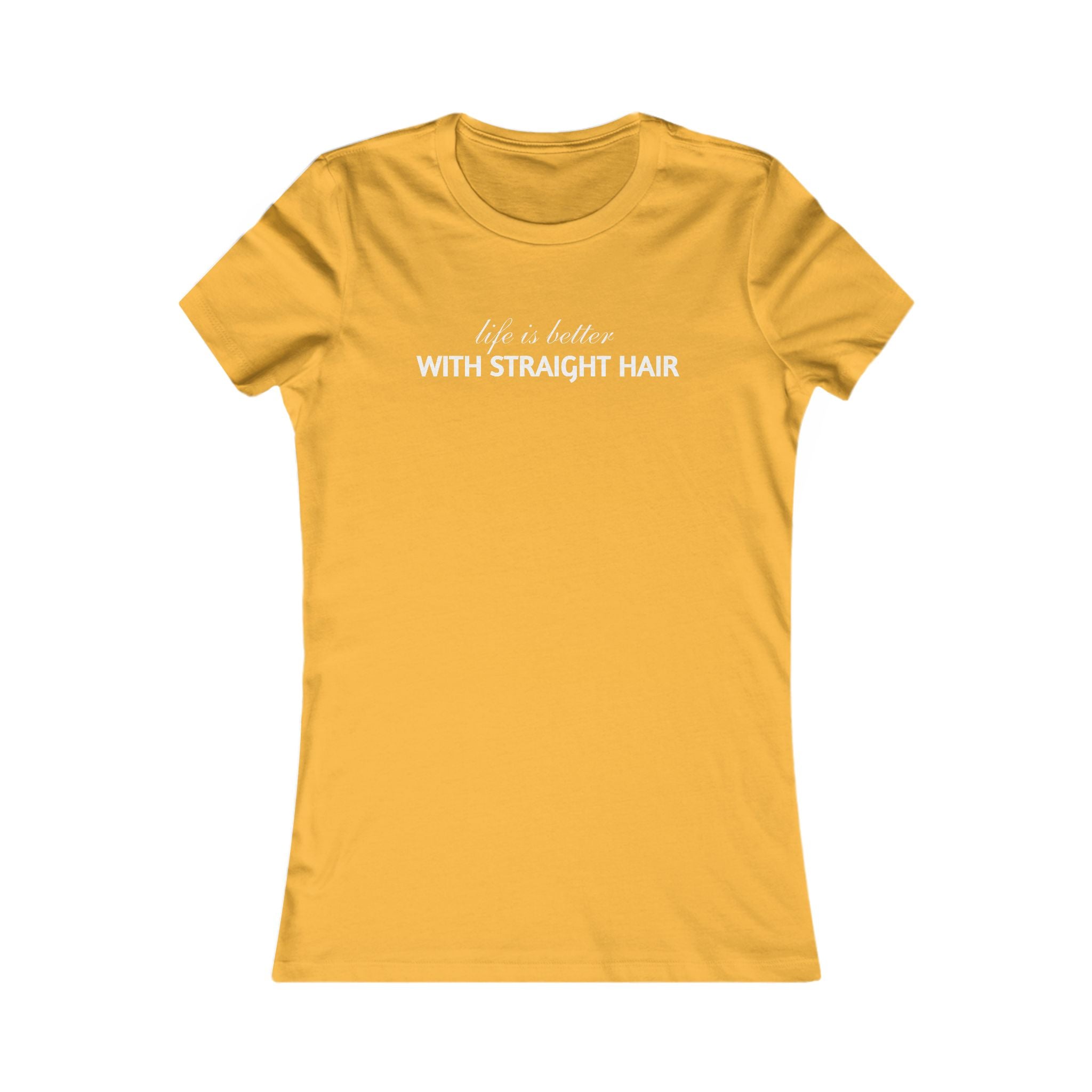 Women's Tee — "Life is Better With Straight Hair" Graphic Shirt