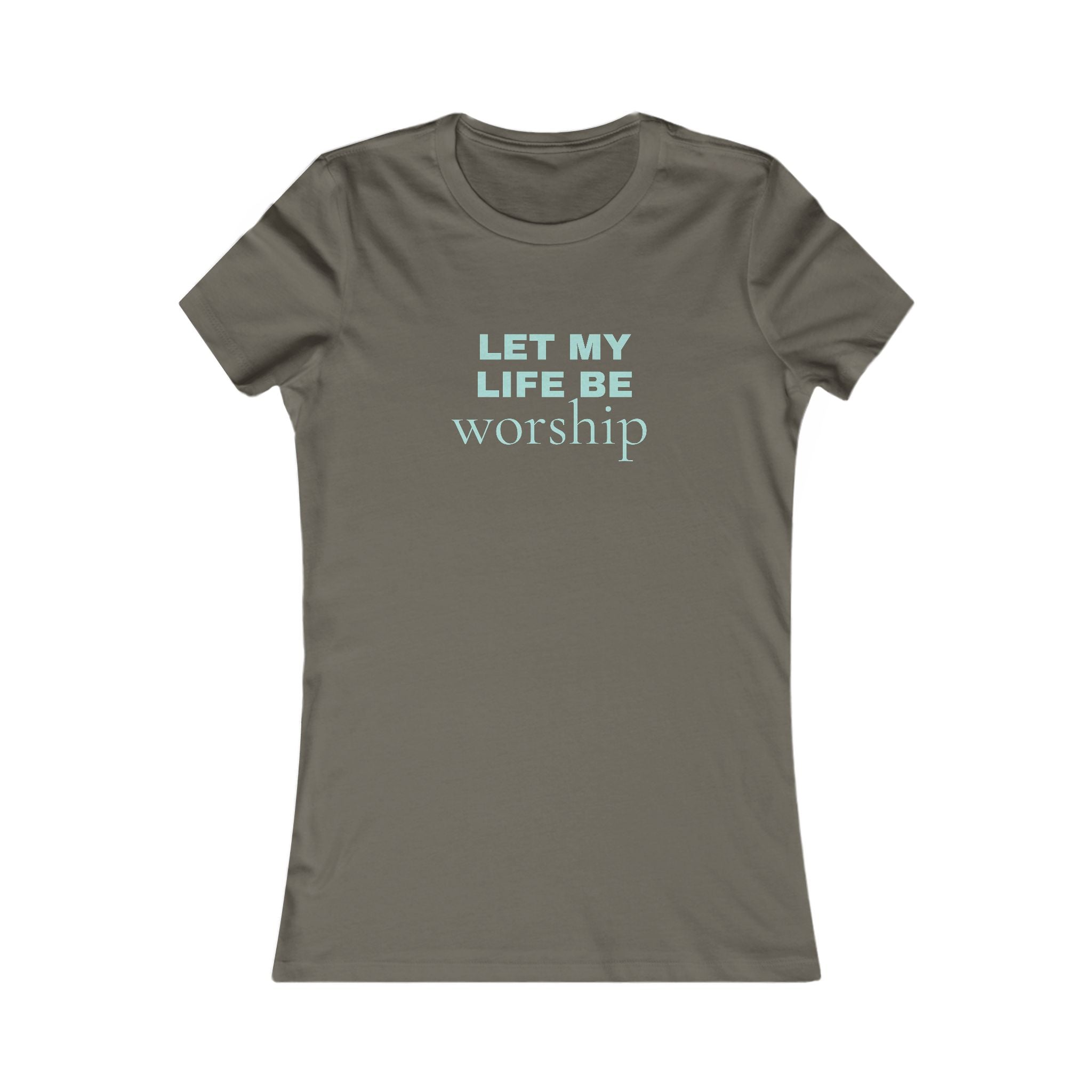 Let My Life Be Worship Women's Tee