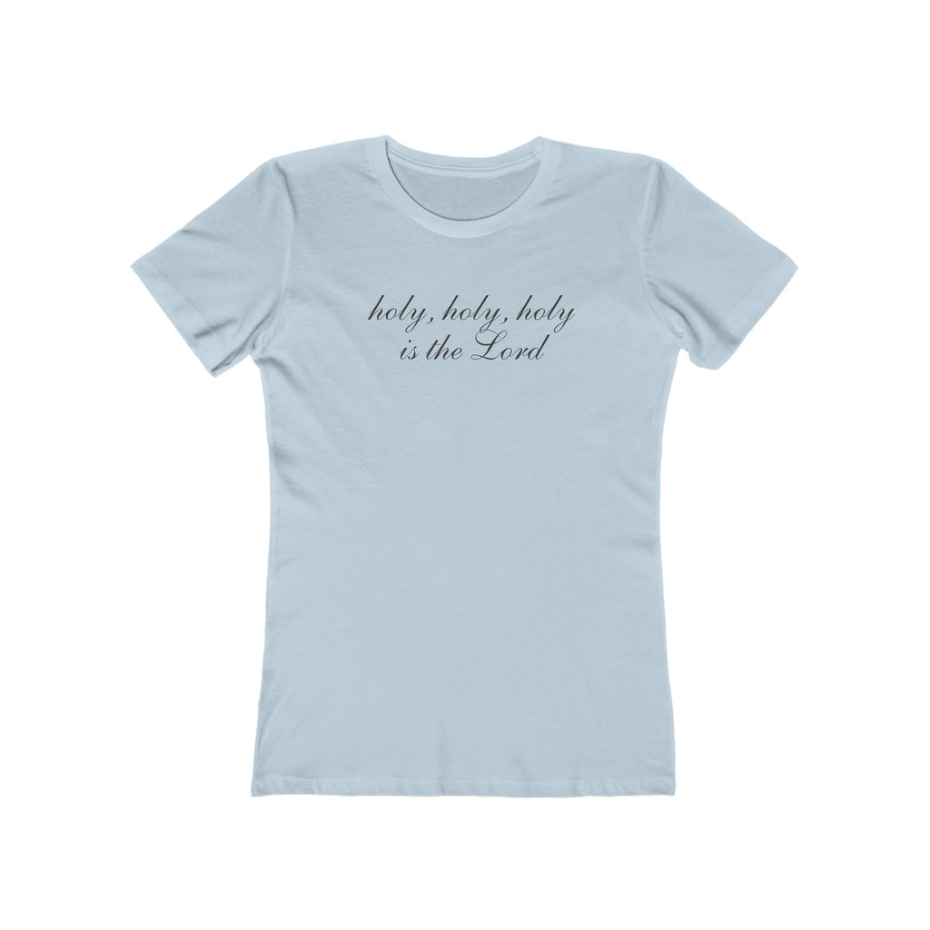 Holy, Holy Tee — "holy, holy, holy is the Lord" Women's Boyfriend T‑Shirt