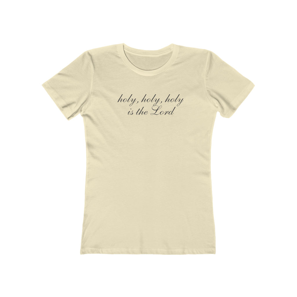 Holy, Holy Tee — "holy, holy, holy is the Lord" Women's Boyfriend T‑Shirt