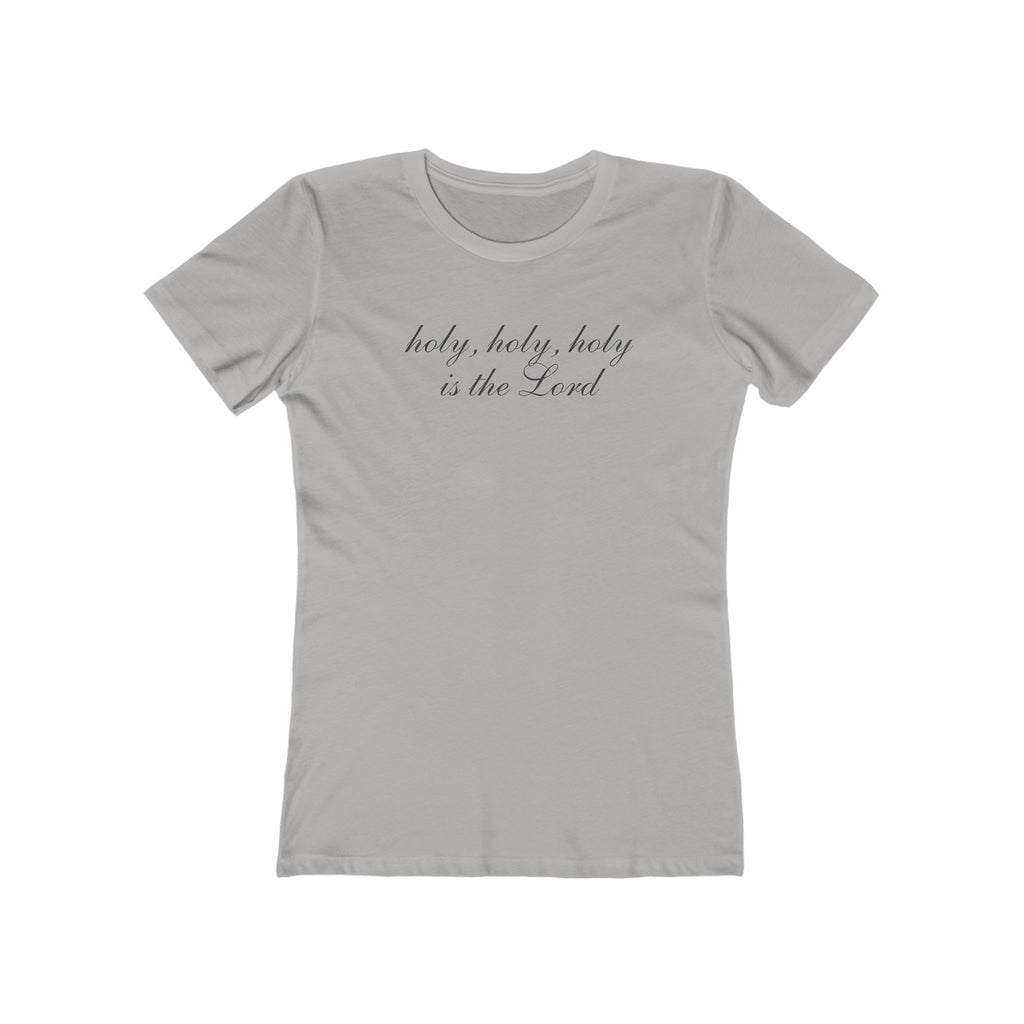 Holy, Holy Tee — "holy, holy, holy is the Lord" Women's Boyfriend T‑Shirt