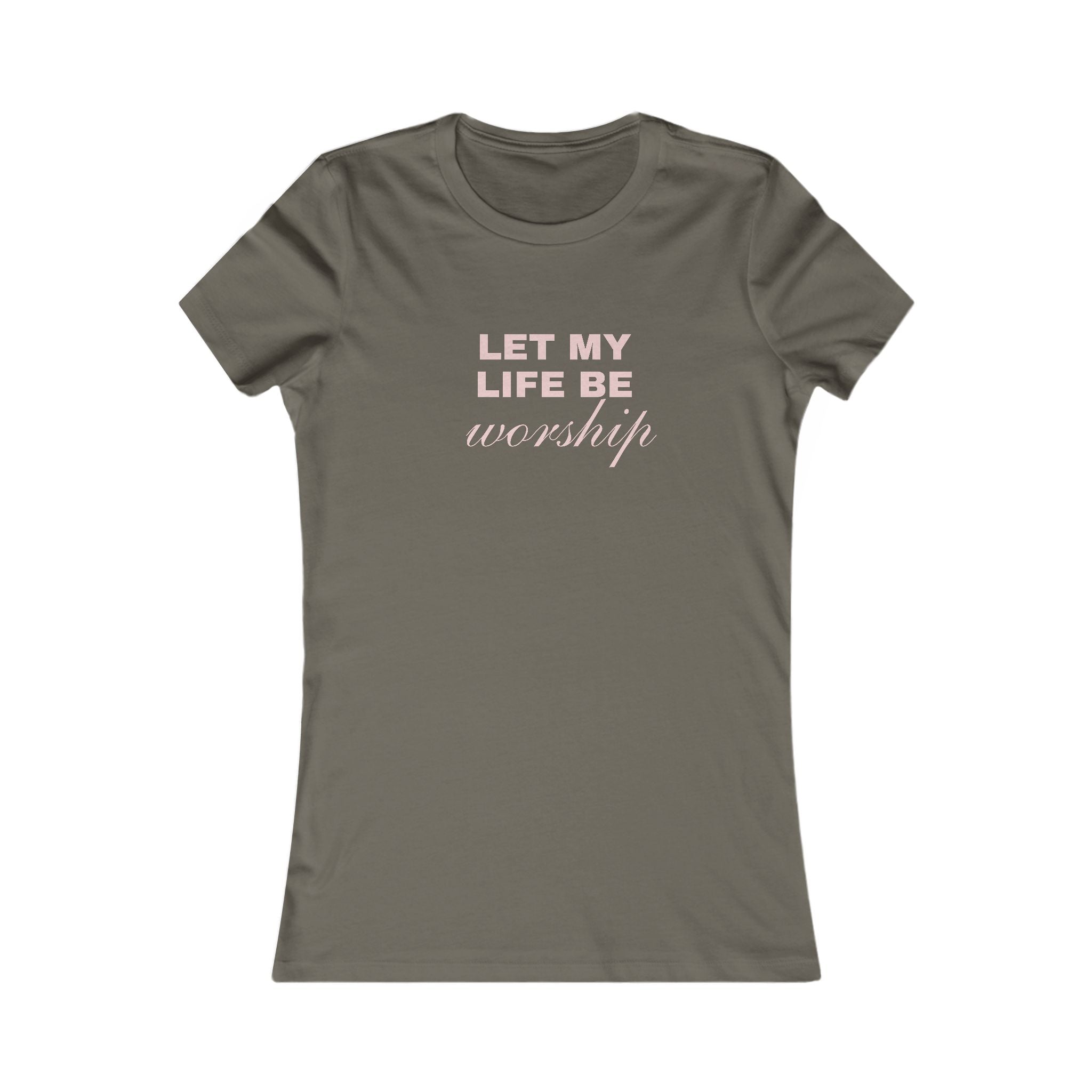 Let My Life Be Worship Women's Tee — Christian Faith Inspirational Shirt
