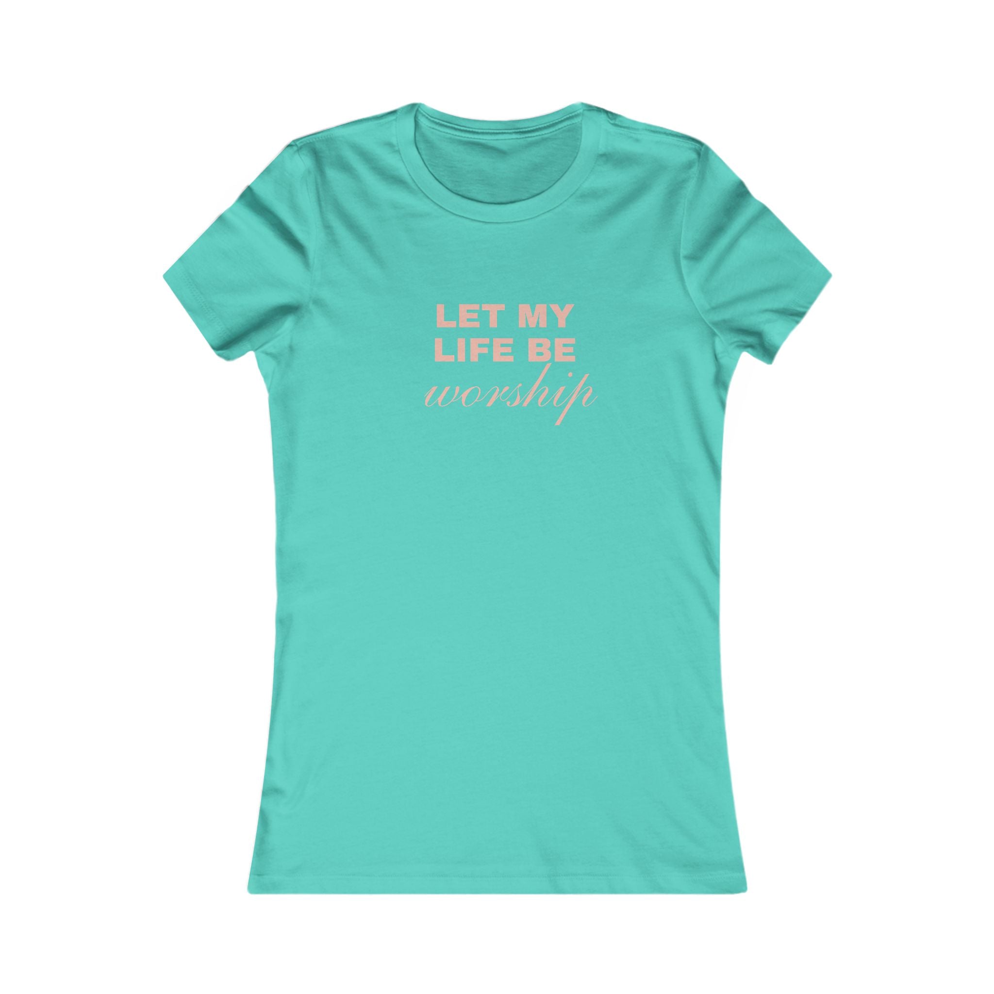 Let My Life Be Worship Women's Tee