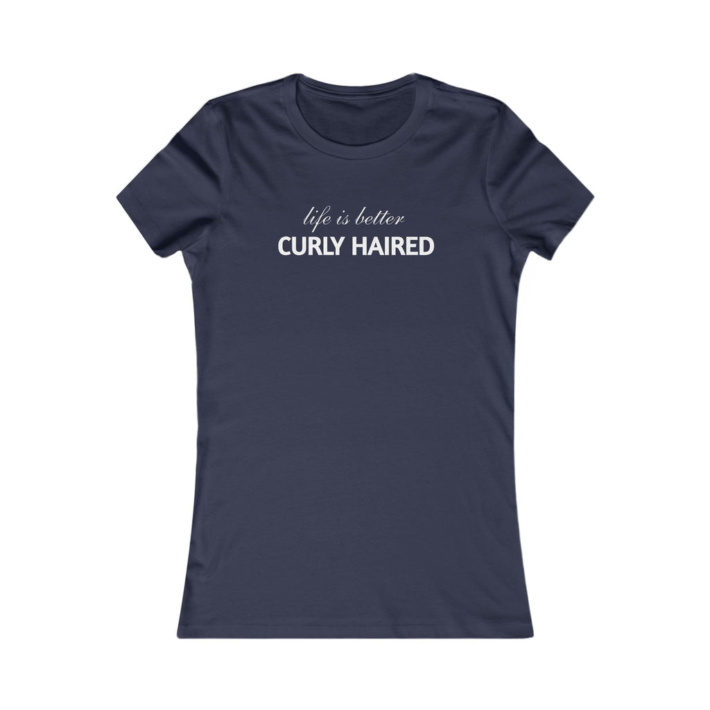 Life Is Better Curly Haired T‑Shirt — Women's Curly Hair Pride Tee