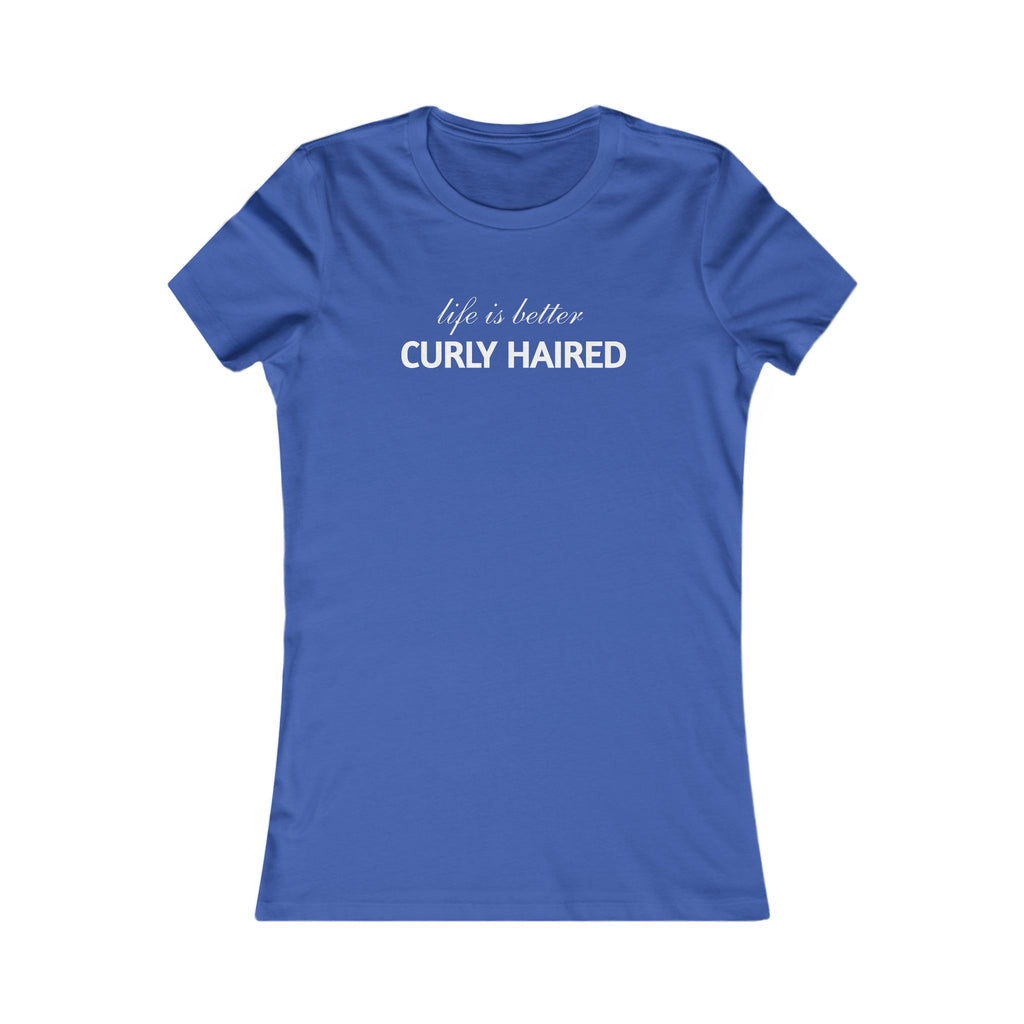Life Is Better Curly Haired T‑Shirt — Women's Curly Hair Pride Tee