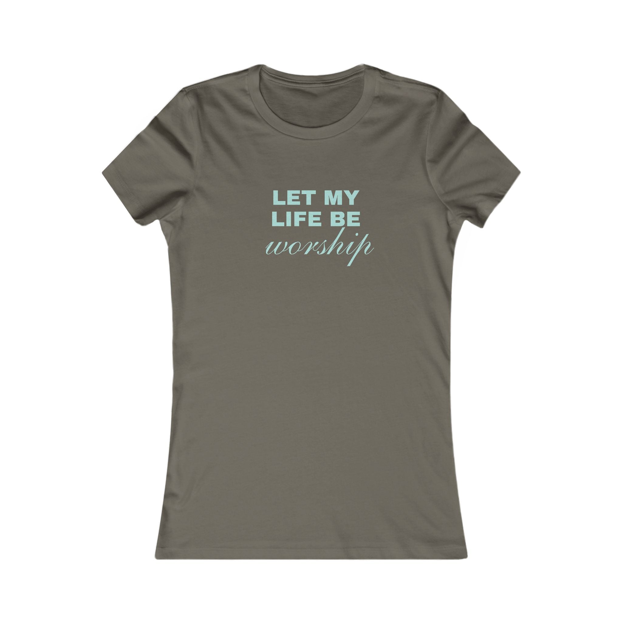 Let My Life Be Worship Women's T-Shirt
