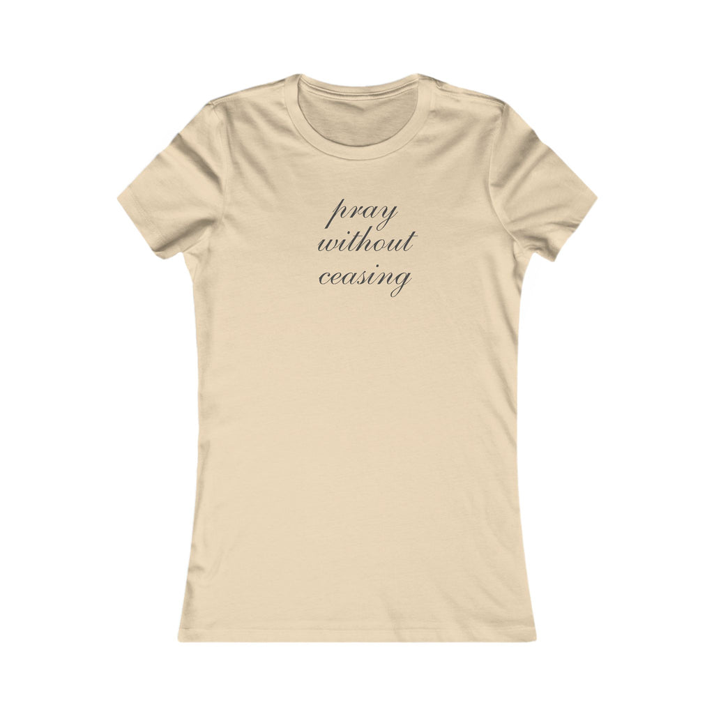 Prayer Without Ceasing Women’s Tee — Inspirational Faith Graphic Shirt