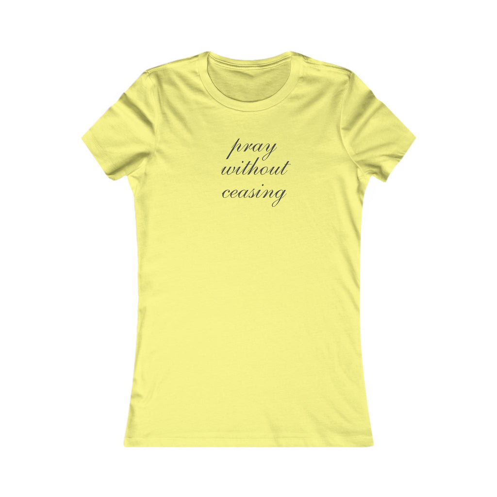 Prayer Without Ceasing Women’s Tee — Inspirational Faith Graphic Shirt