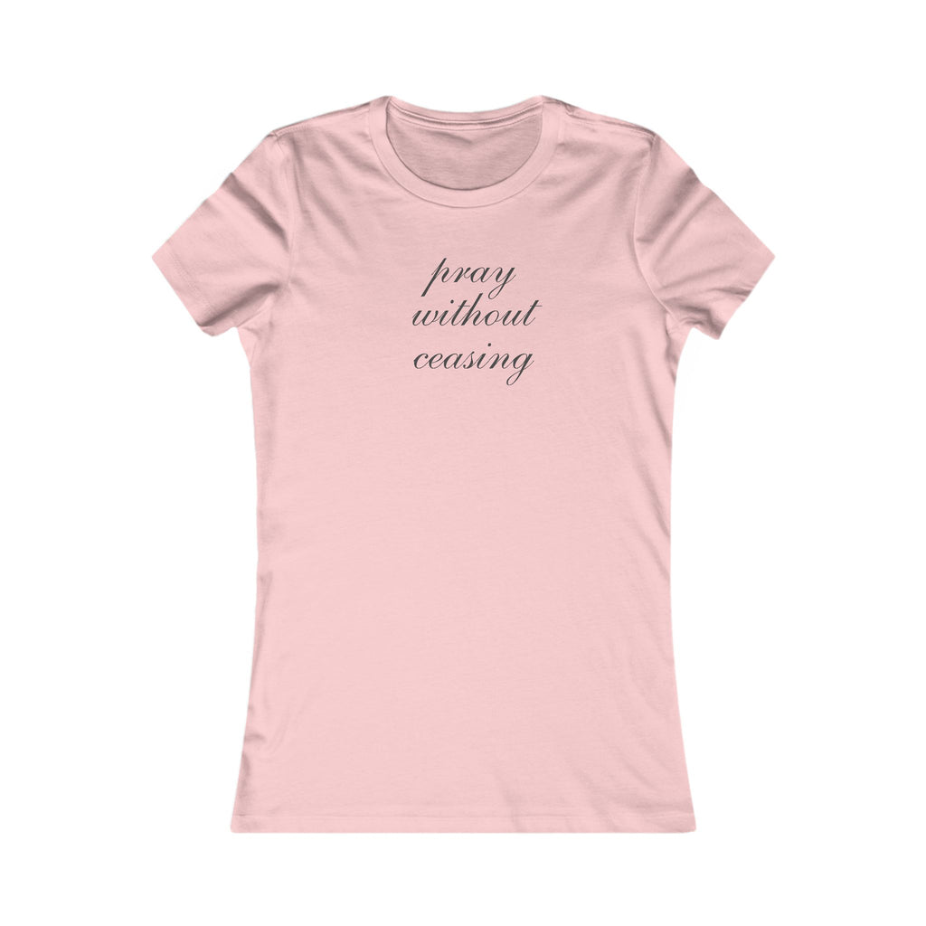 Prayer Without Ceasing Women’s Tee — Inspirational Faith Graphic Shirt